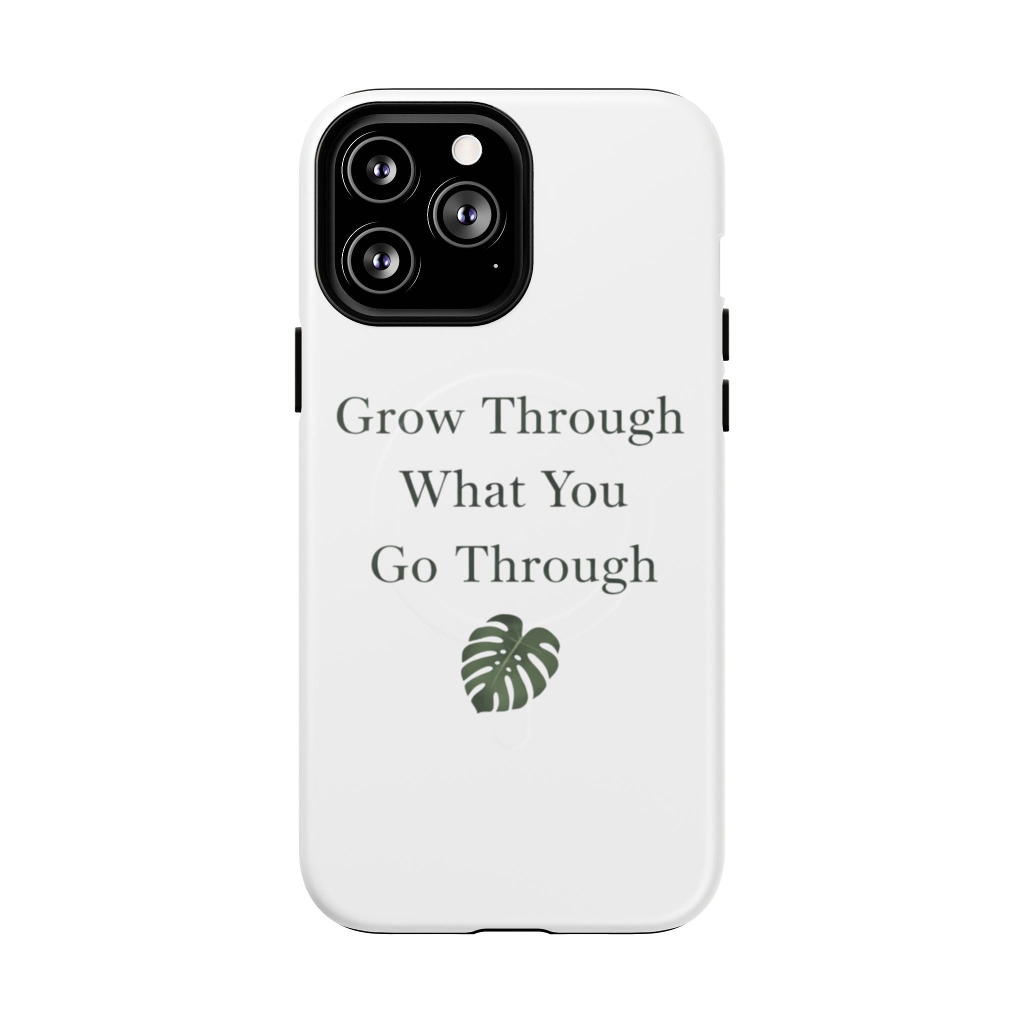 Grow Through What You Go Through Tough Magnetic Phone Case — Inspirational Protective Phone Cover