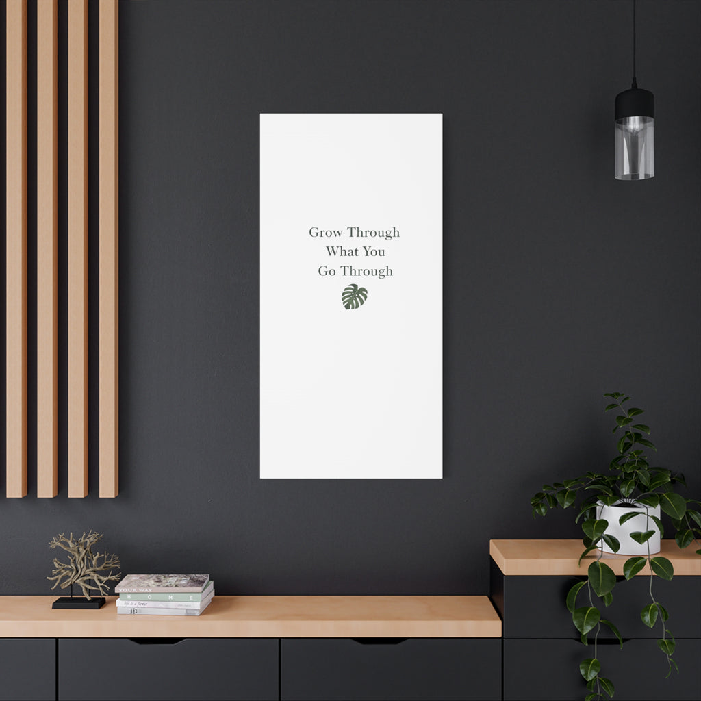 Grow Through What You Go Through Canvas Wall Art — Inspirational Quote Botanical Print