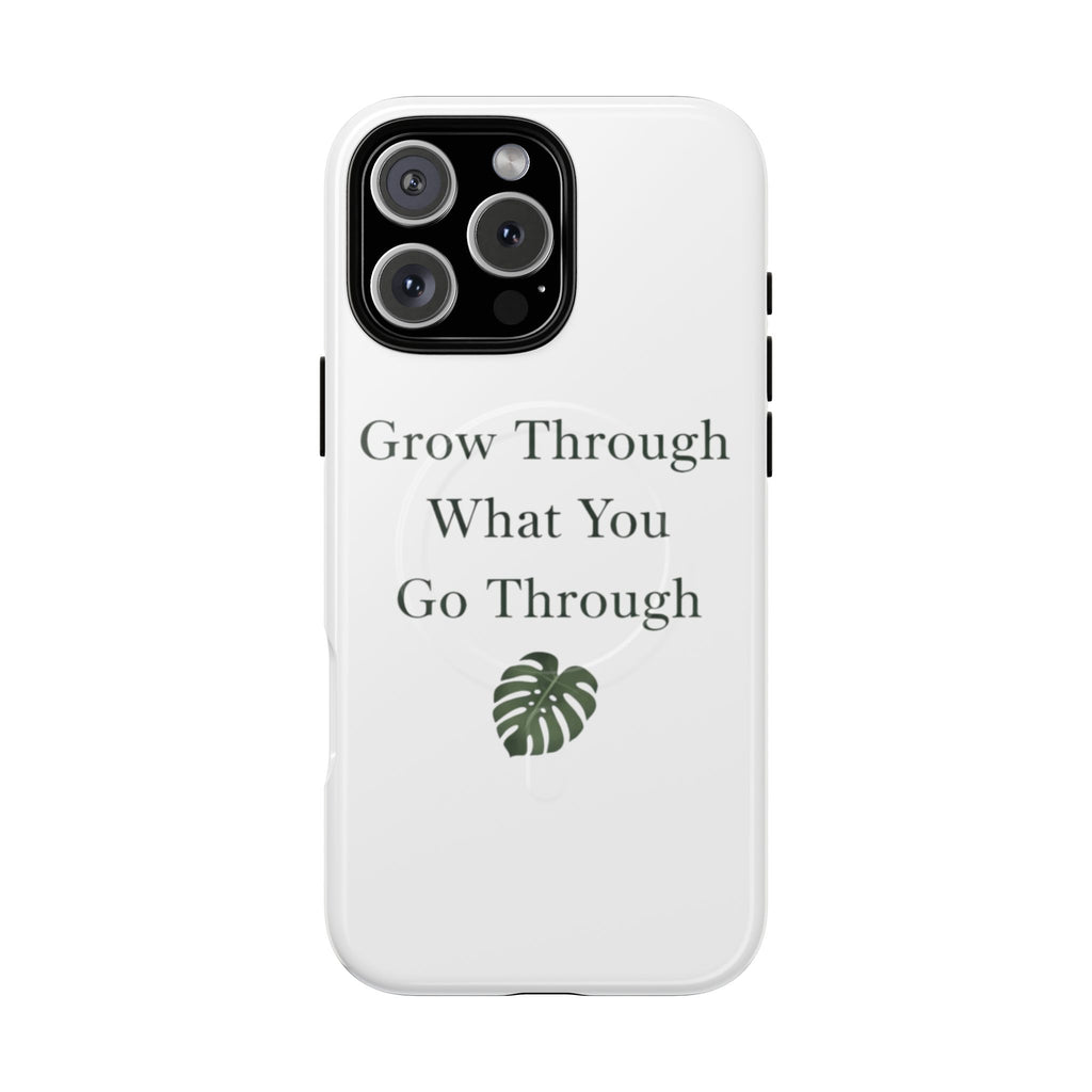 Grow Through What You Go Through Tough Magnetic Phone Case — Inspirational Protective Phone Cover