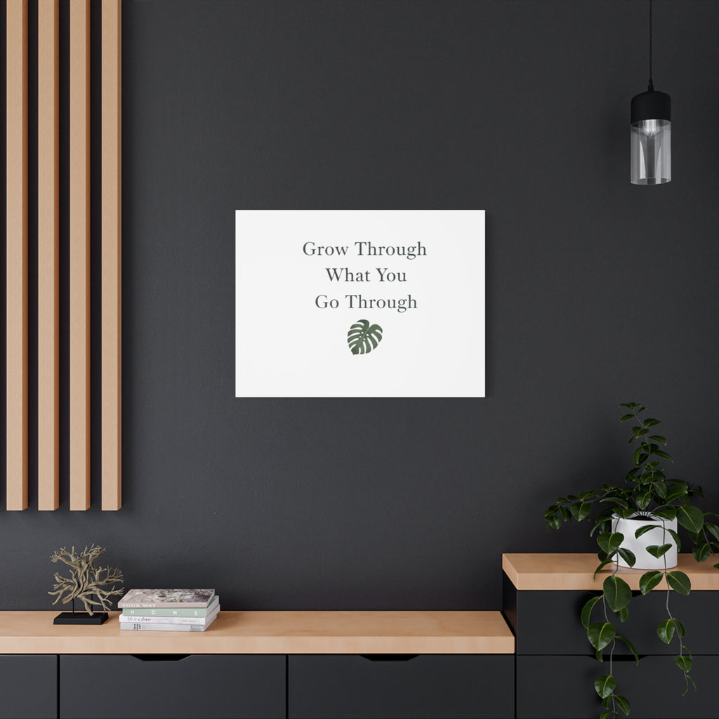 Grow Through What You Go Through Canvas Wall Art — Inspirational Quote Botanical Print
