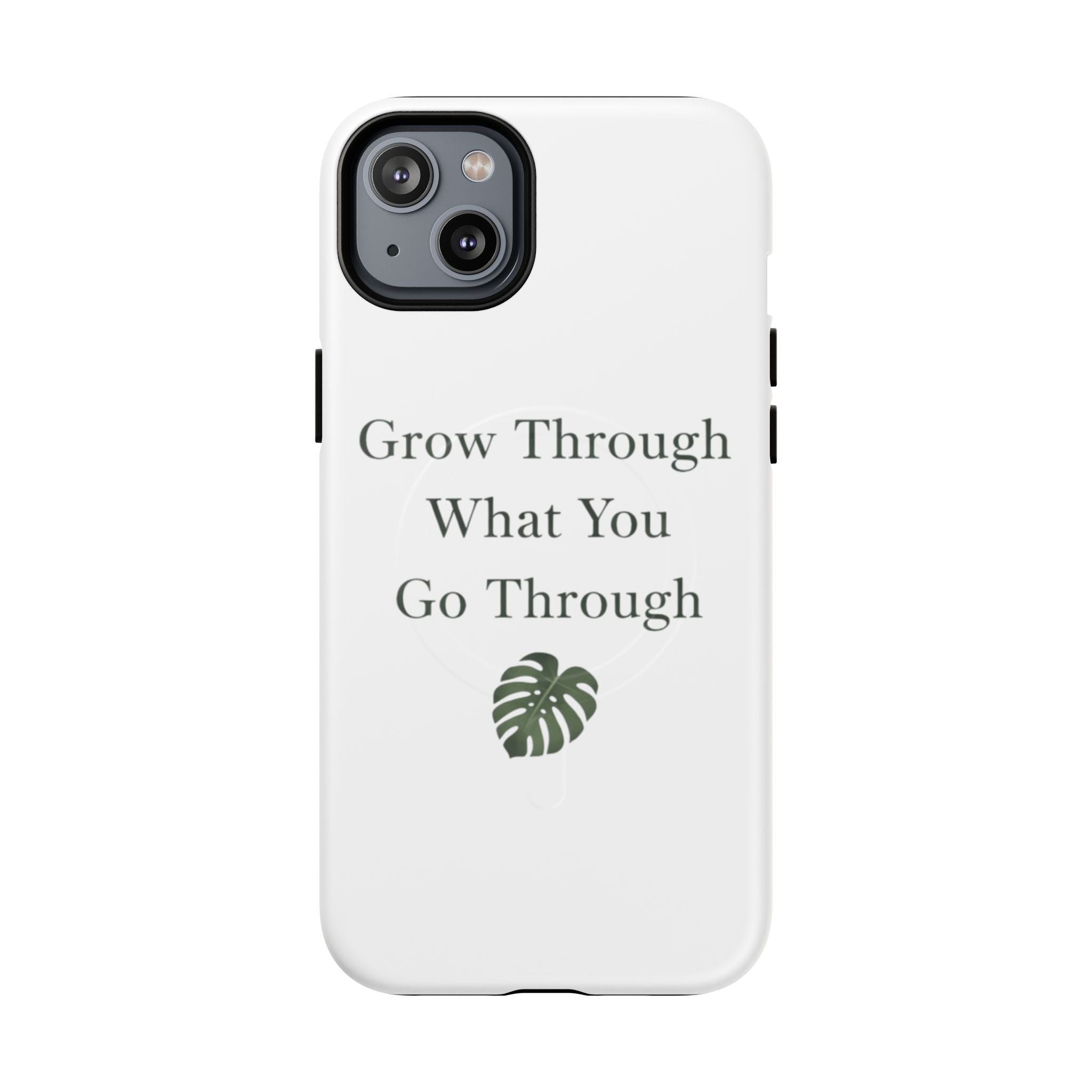 Grow Through What You Go Through Tough Magnetic Phone Case — Inspirational Protective Phone Cover