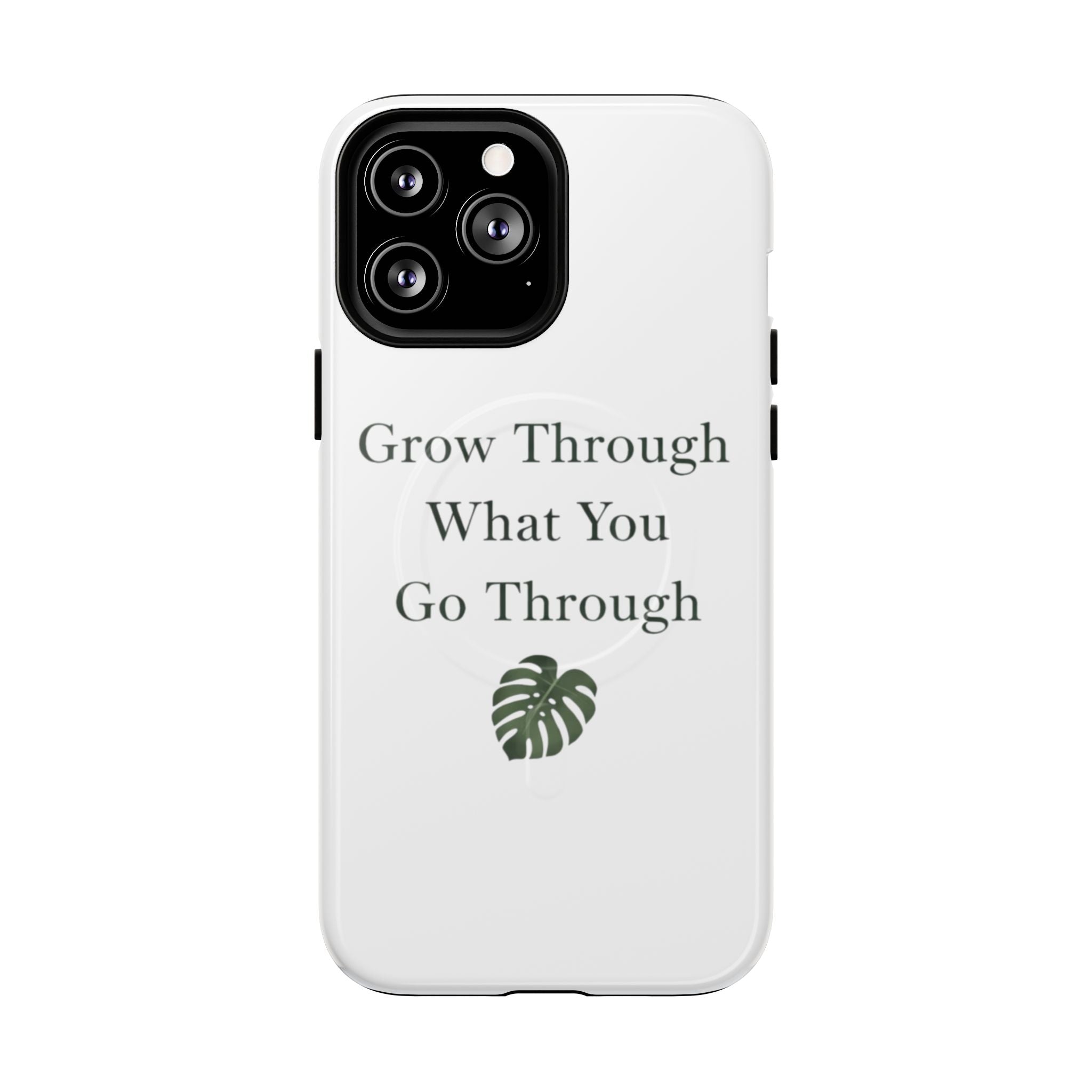 Grow Through What You Go Through Tough Magnetic Phone Case — Inspirational Protective Phone Cover