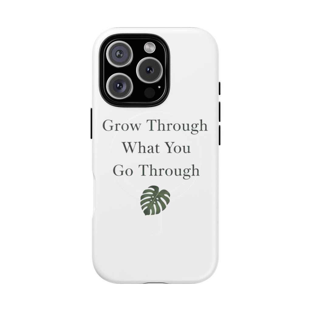 Grow Through What You Go Through Tough Magnetic Phone Case — Inspirational Protective Phone Cover