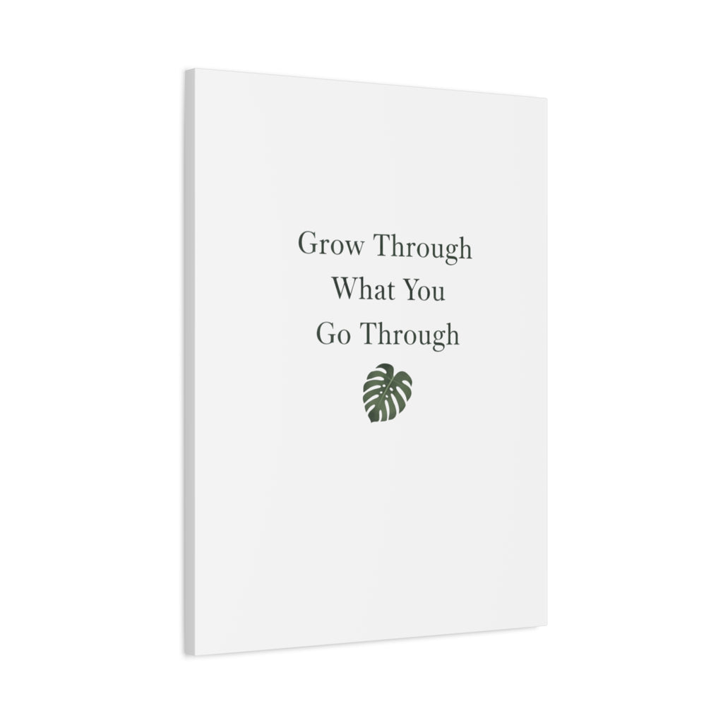 Grow Through What You Go Through Canvas Wall Art — Inspirational Quote Botanical Print