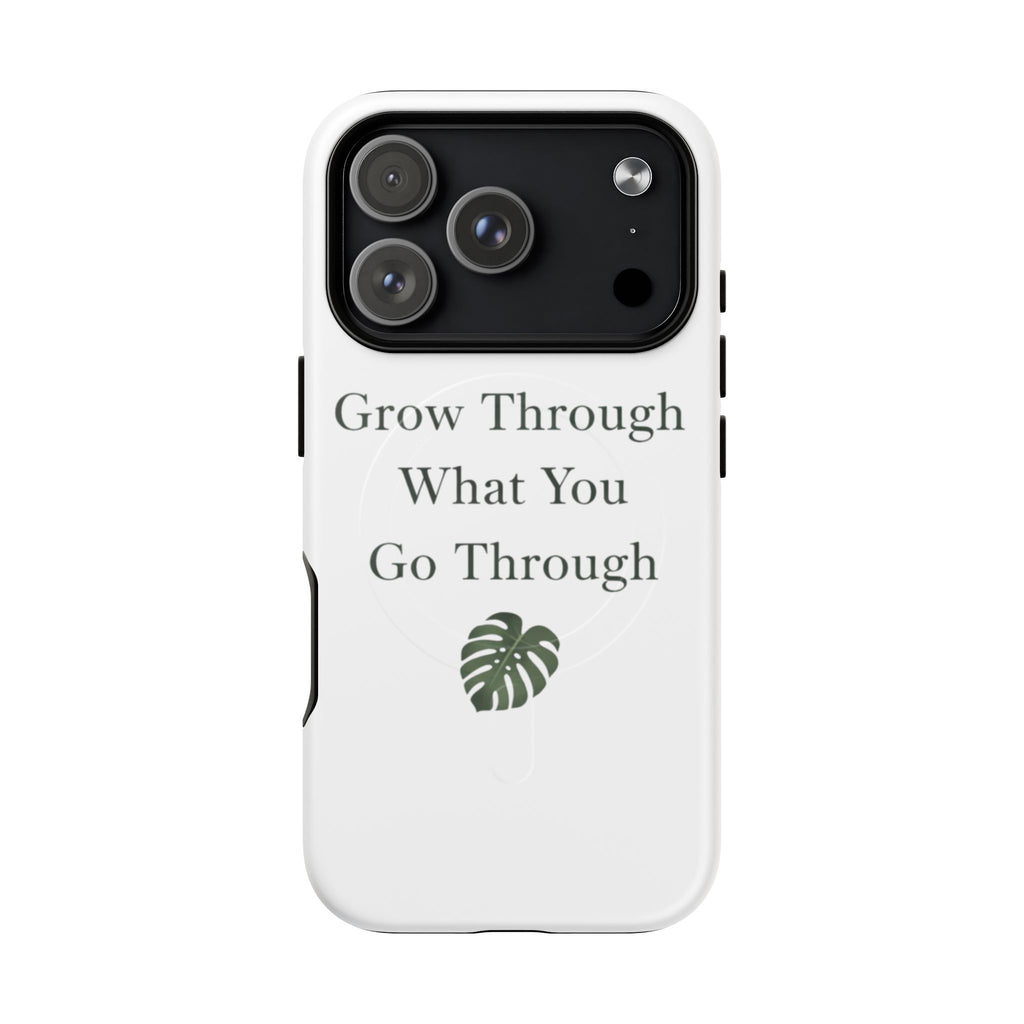 Grow Through What You Go Through Tough Magnetic Phone Case — Inspirational Protective Phone Cover