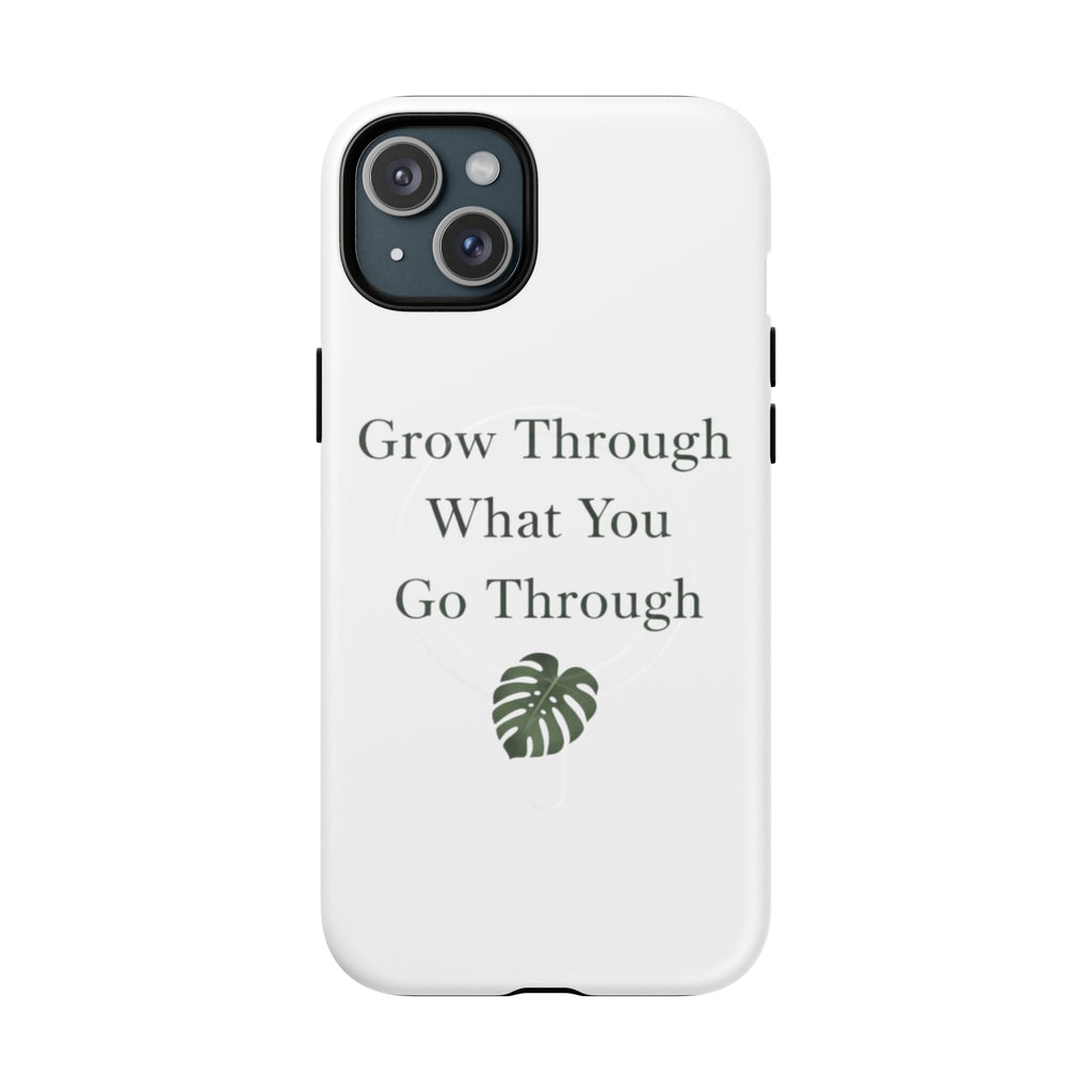 Grow Through What You Go Through Tough Magnetic Phone Case — Inspirational Protective Phone Cover