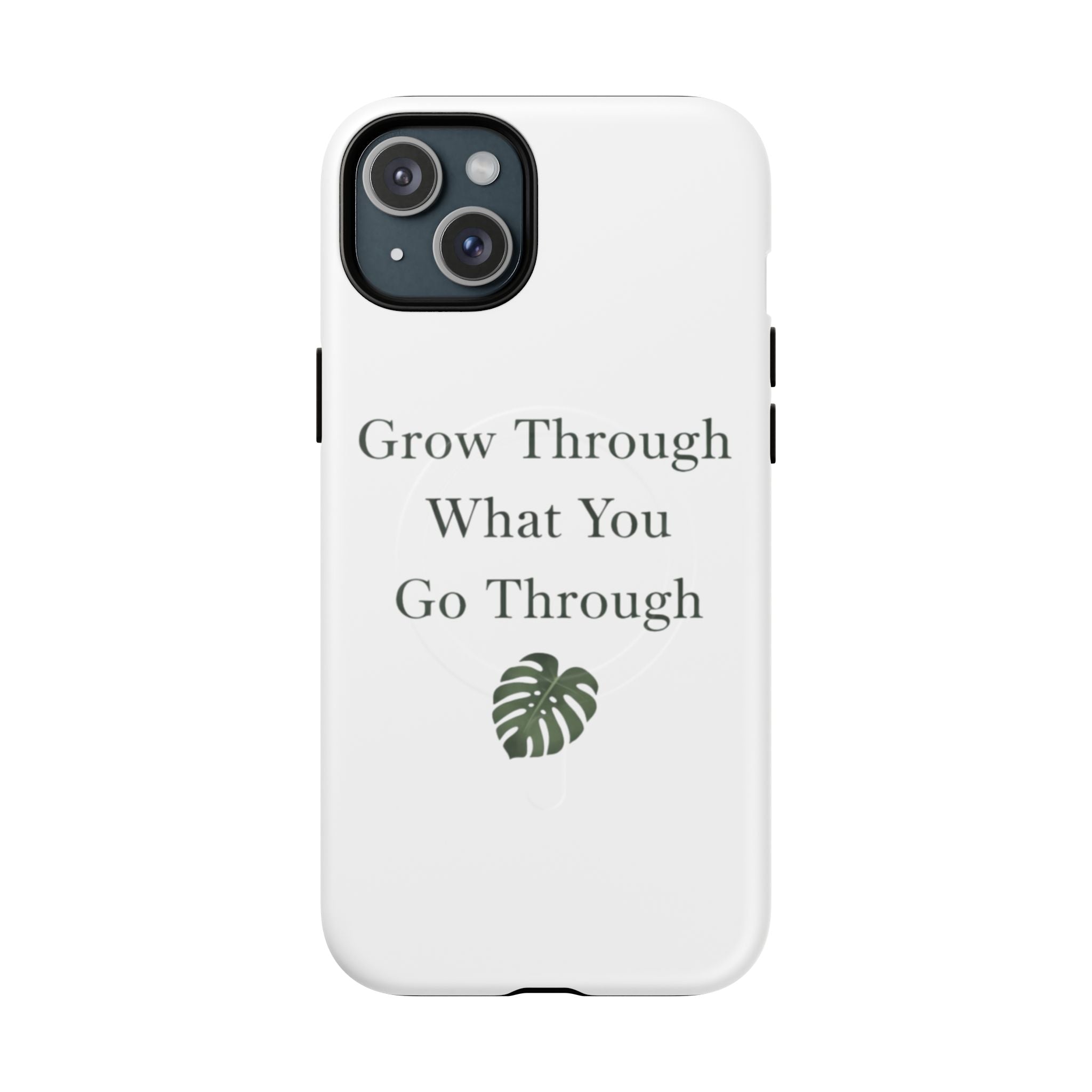 Grow Through What You Go Through Tough Magnetic Phone Case — Inspirational Protective Phone Cover