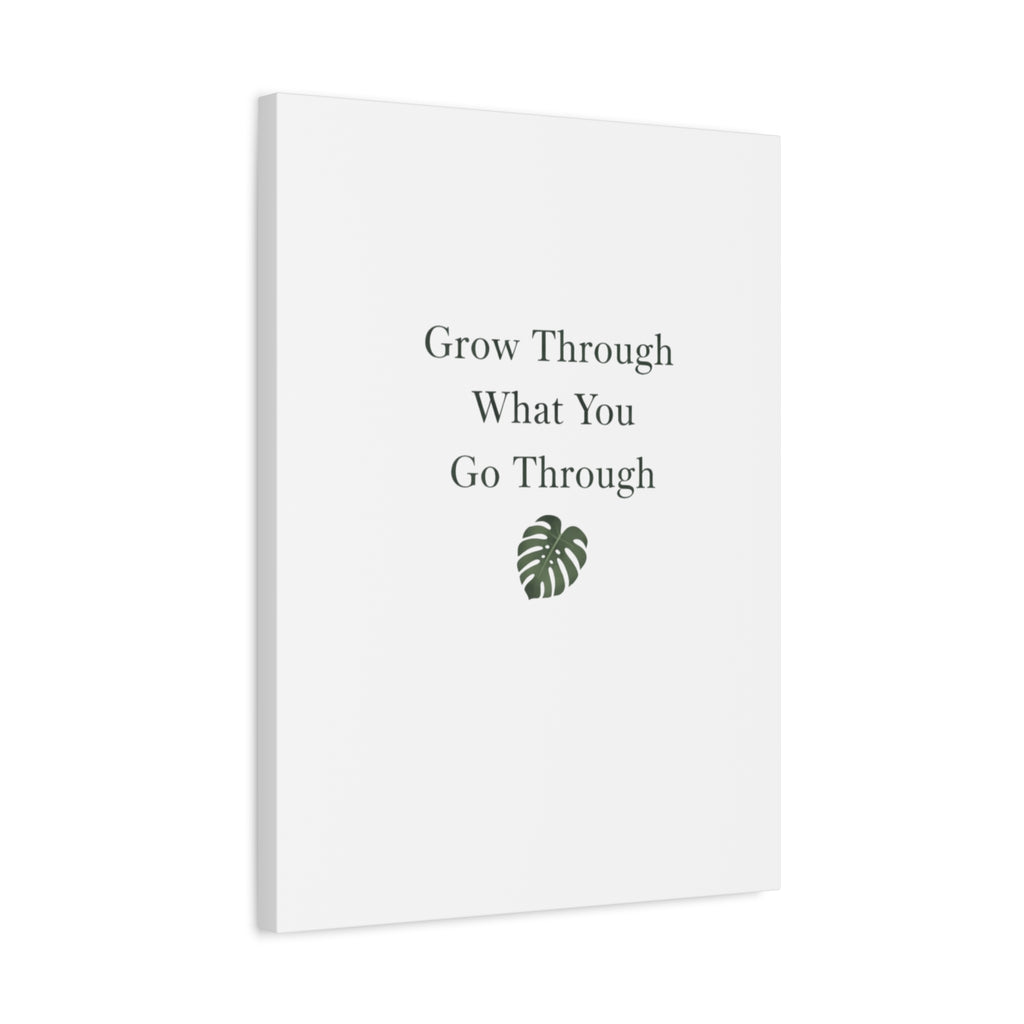 Grow Through What You Go Through Canvas Wall Art — Inspirational Quote Botanical Print