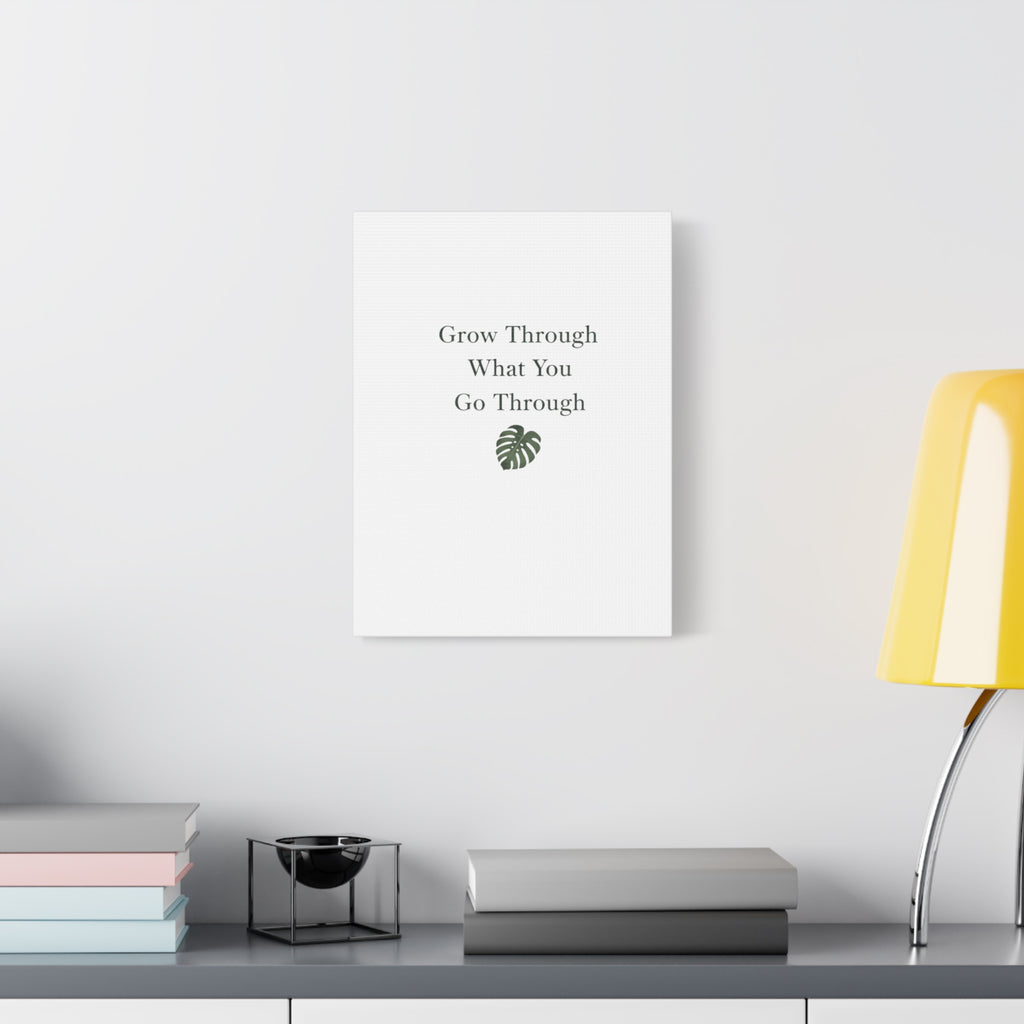 Grow Through What You Go Through Canvas Wall Art — Inspirational Quote Botanical Print