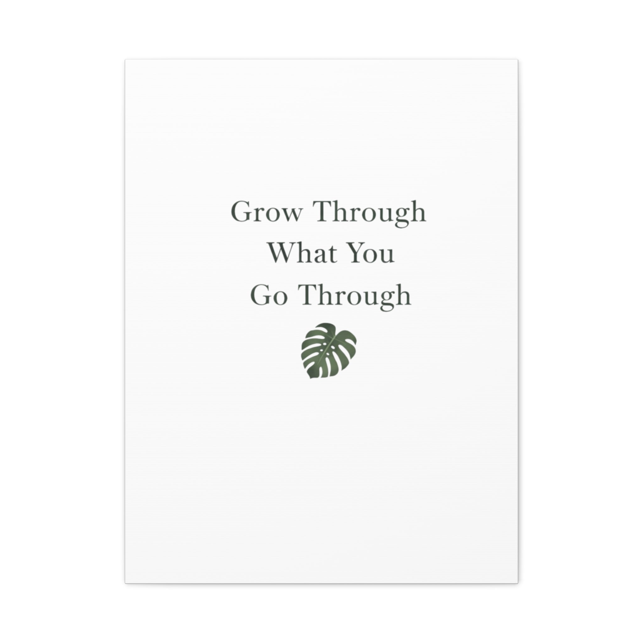 Grow Through What You Go Through Canvas Wall Art — Inspirational Quote Botanical Print