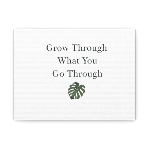 Grow Through What You Go Through Canvas Wall Art — Inspirational Quote Botanical Print
