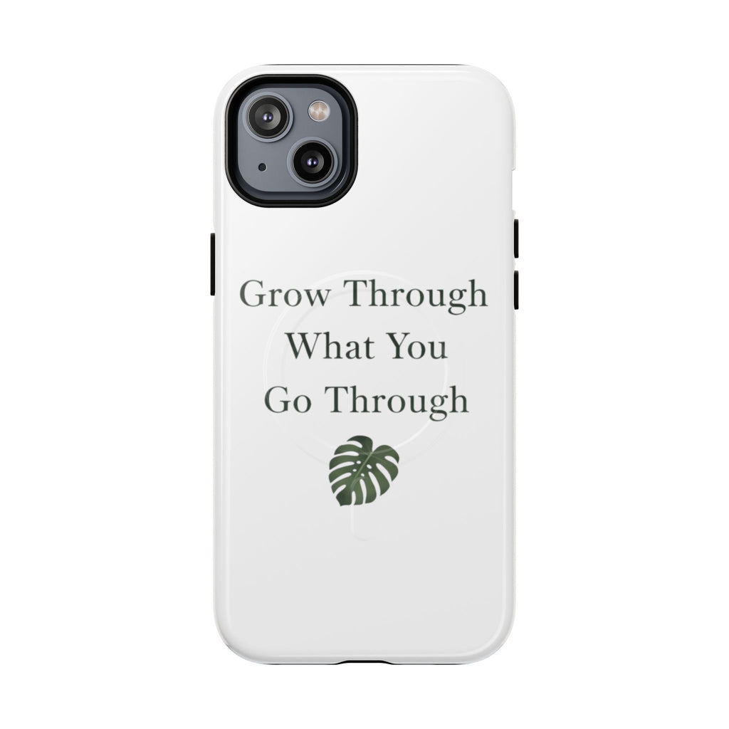 Grow Through What You Go Through Tough Magnetic Phone Case — Inspirational Protective Phone Cover