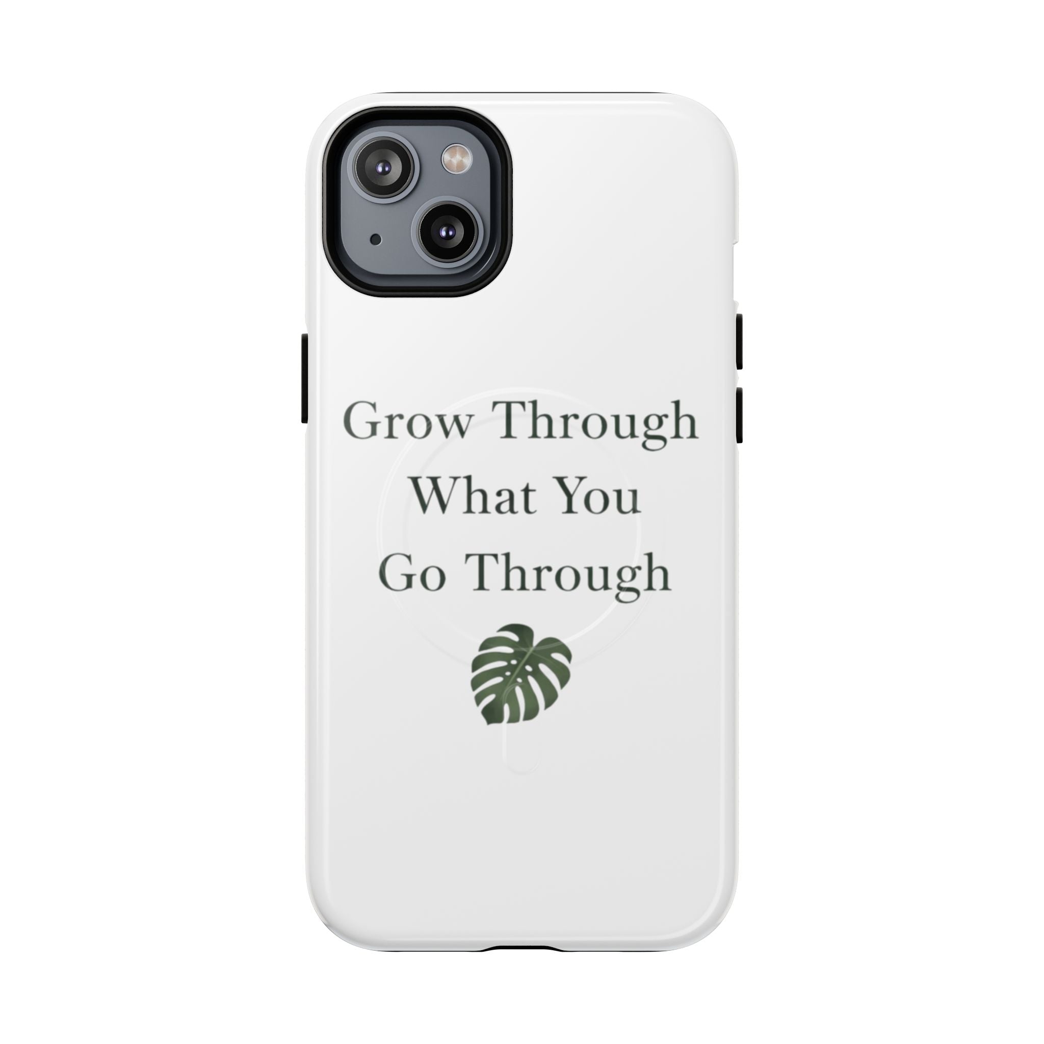 Grow Through What You Go Through Tough Magnetic Phone Case — Inspirational Protective Phone Cover