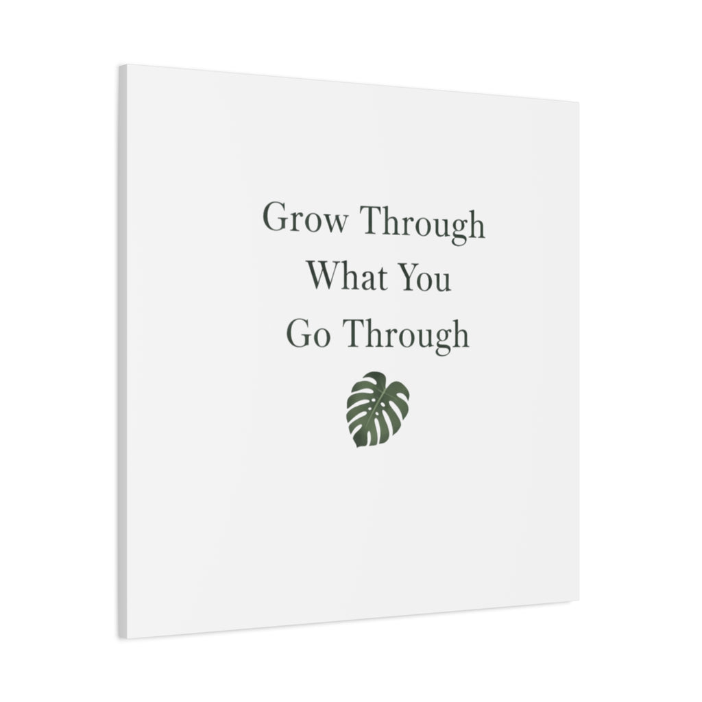Grow Through What You Go Through Canvas Wall Art — Inspirational Quote Botanical Print