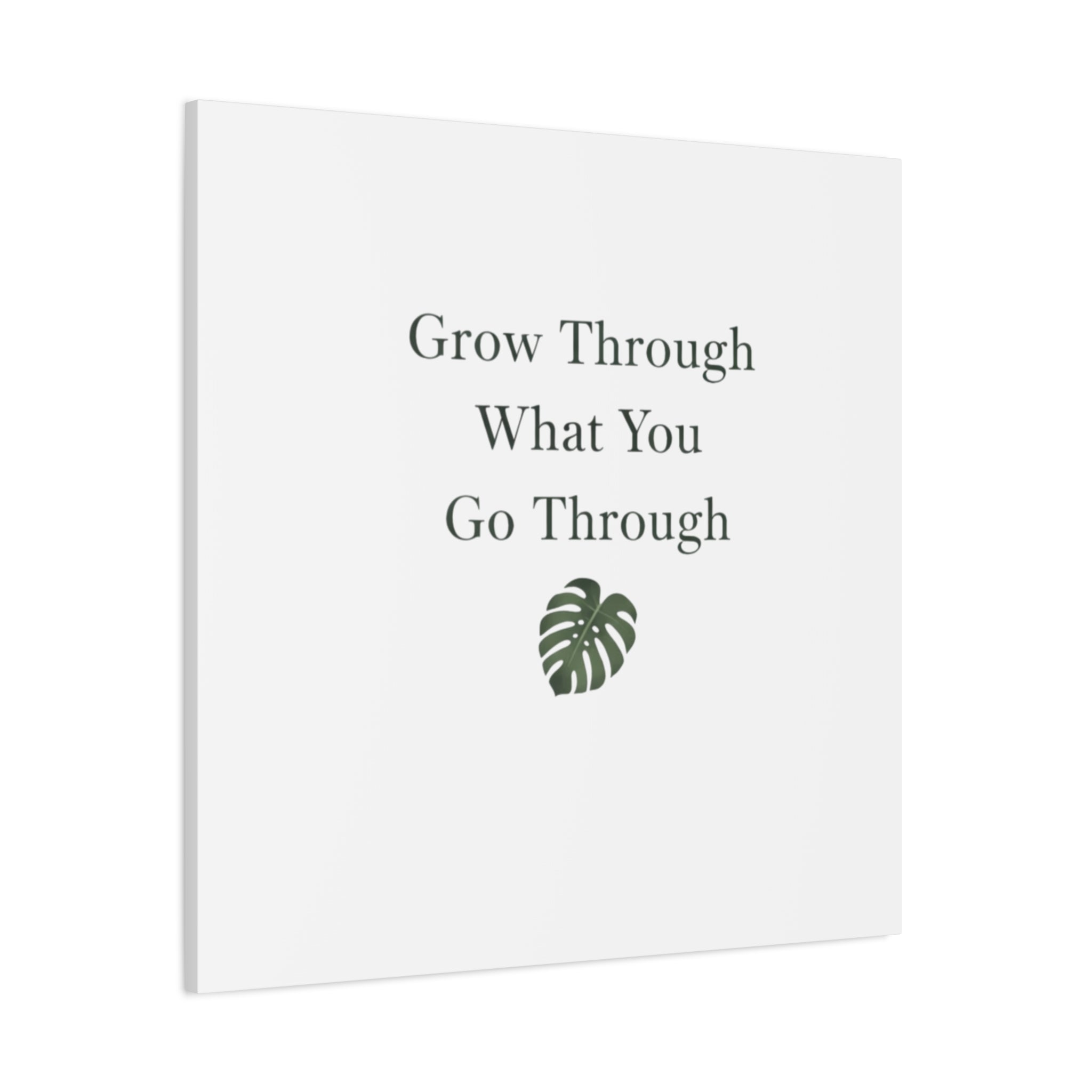 Grow Through What You Go Through Canvas Wall Art — Inspirational Quote Botanical Print