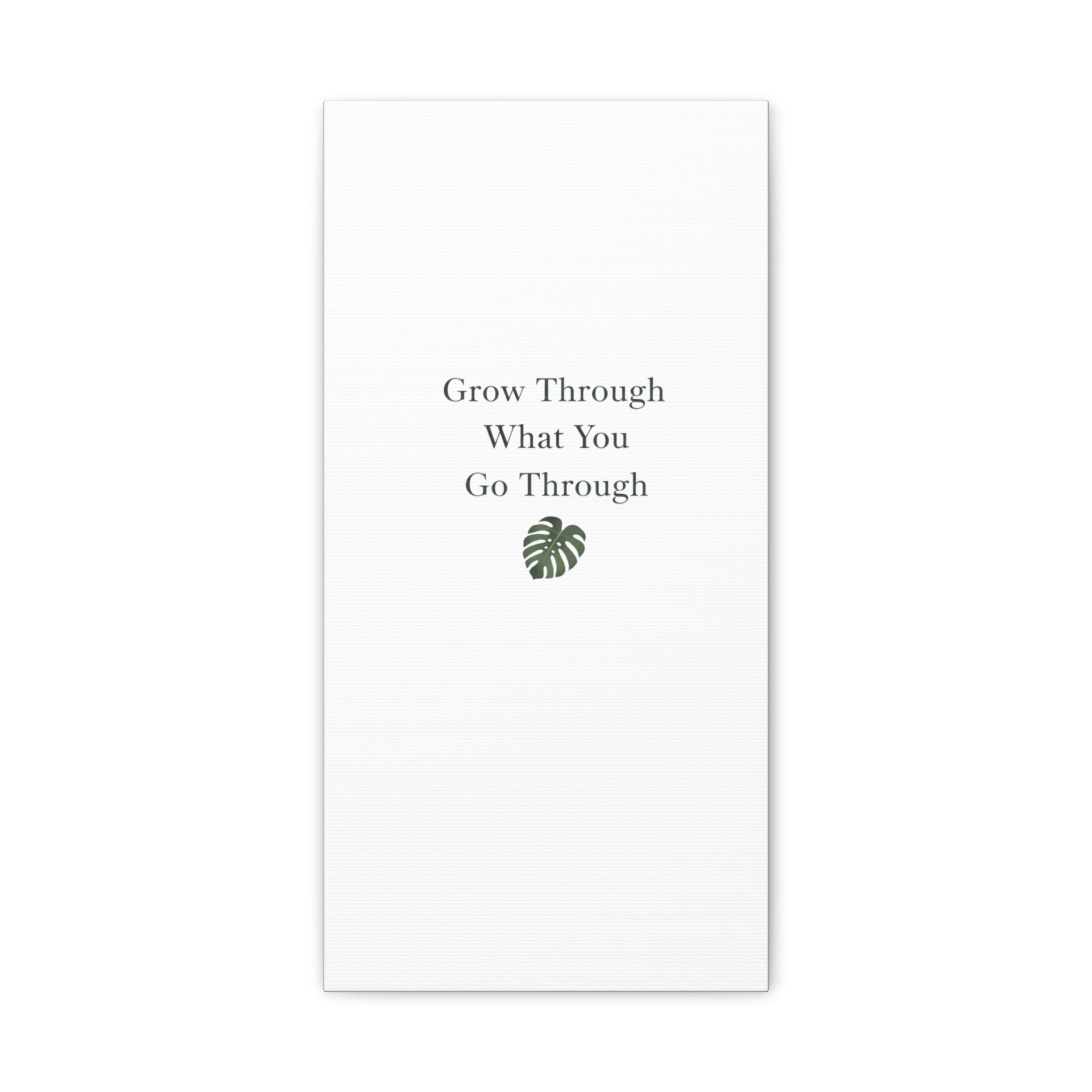 Grow Through What You Go Through Canvas Wall Art — Inspirational Quote Botanical Print