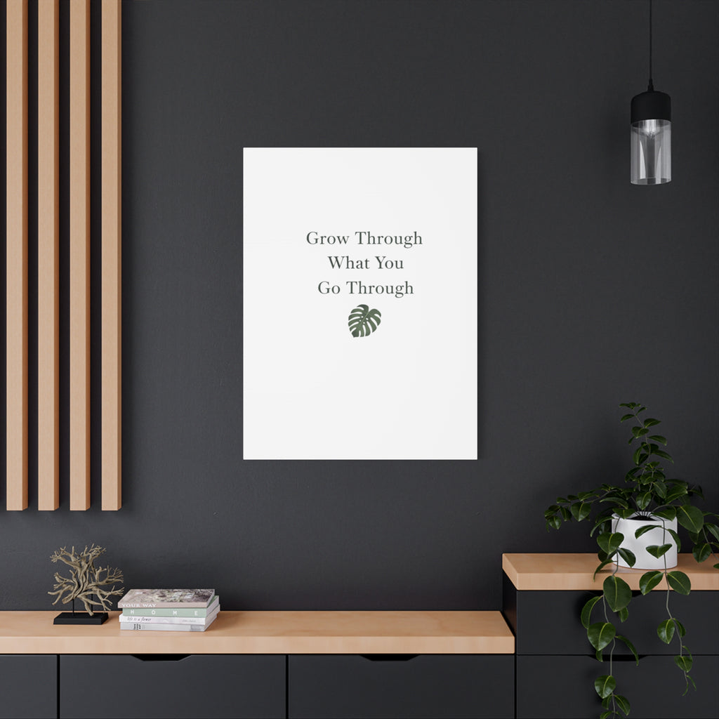 Grow Through What You Go Through Canvas Wall Art — Inspirational Quote Botanical Print
