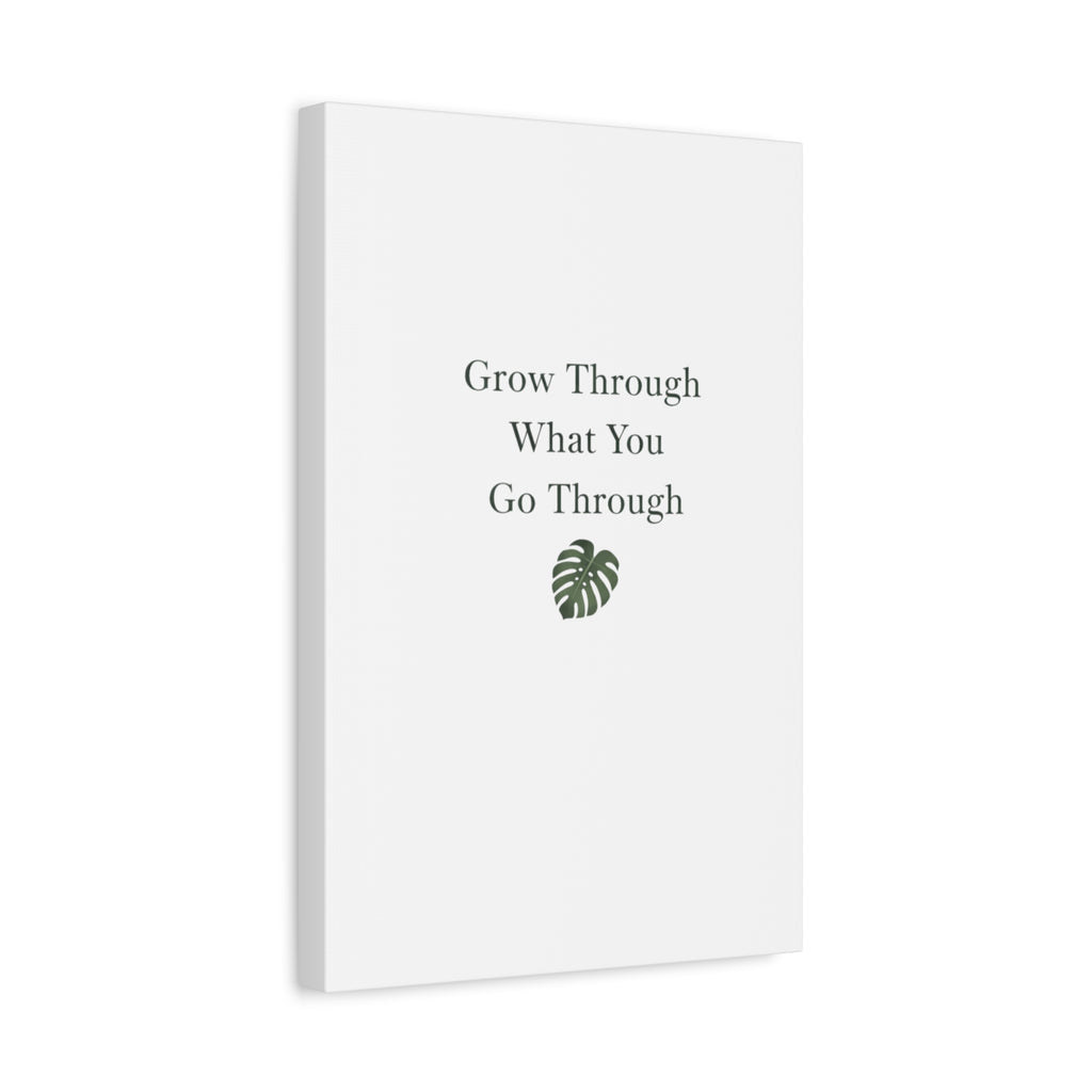 Grow Through What You Go Through Canvas Wall Art — Inspirational Quote Botanical Print