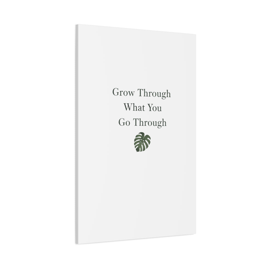 Grow Through What You Go Through Canvas Wall Art — Inspirational Quote Botanical Print