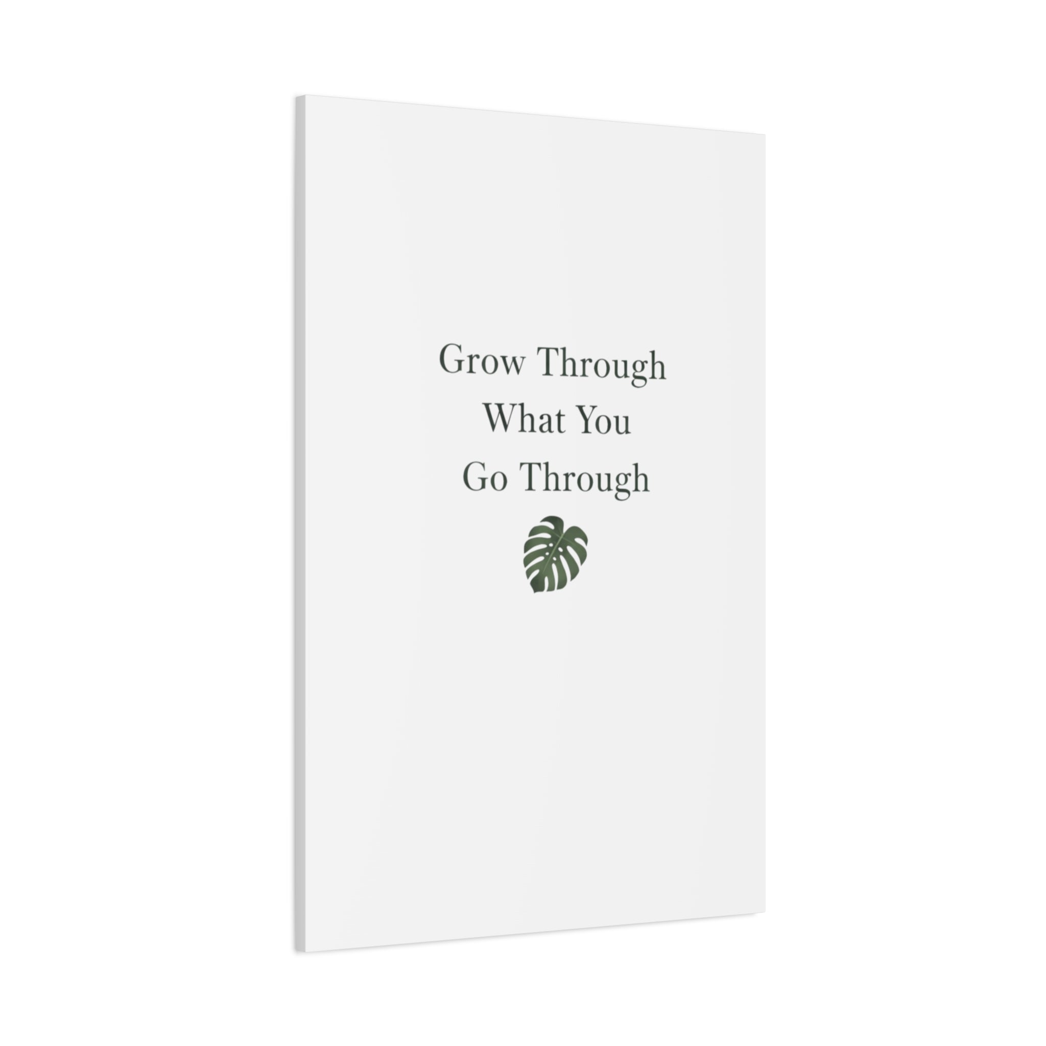 Grow Through What You Go Through Canvas Wall Art — Inspirational Quote Botanical Print