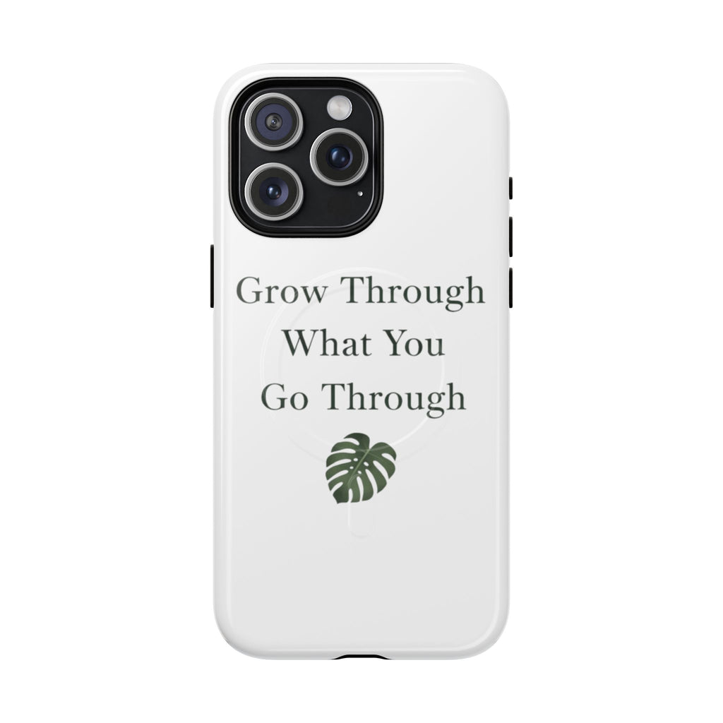Grow Through What You Go Through Tough Magnetic Phone Case — Inspirational Protective Phone Cover