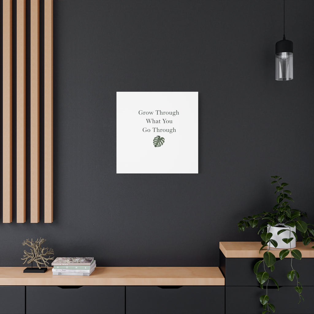 Grow Through What You Go Through Canvas Wall Art — Inspirational Quote Botanical Print