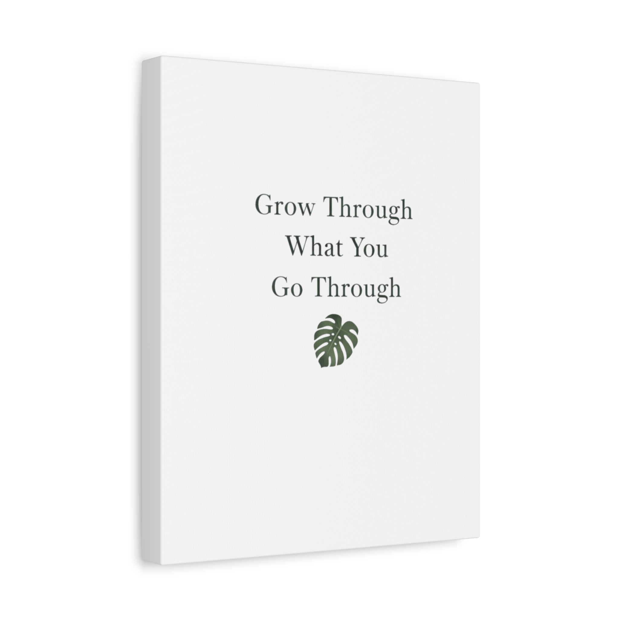 Grow Through What You Go Through Canvas Wall Art — Inspirational Quote Botanical Print