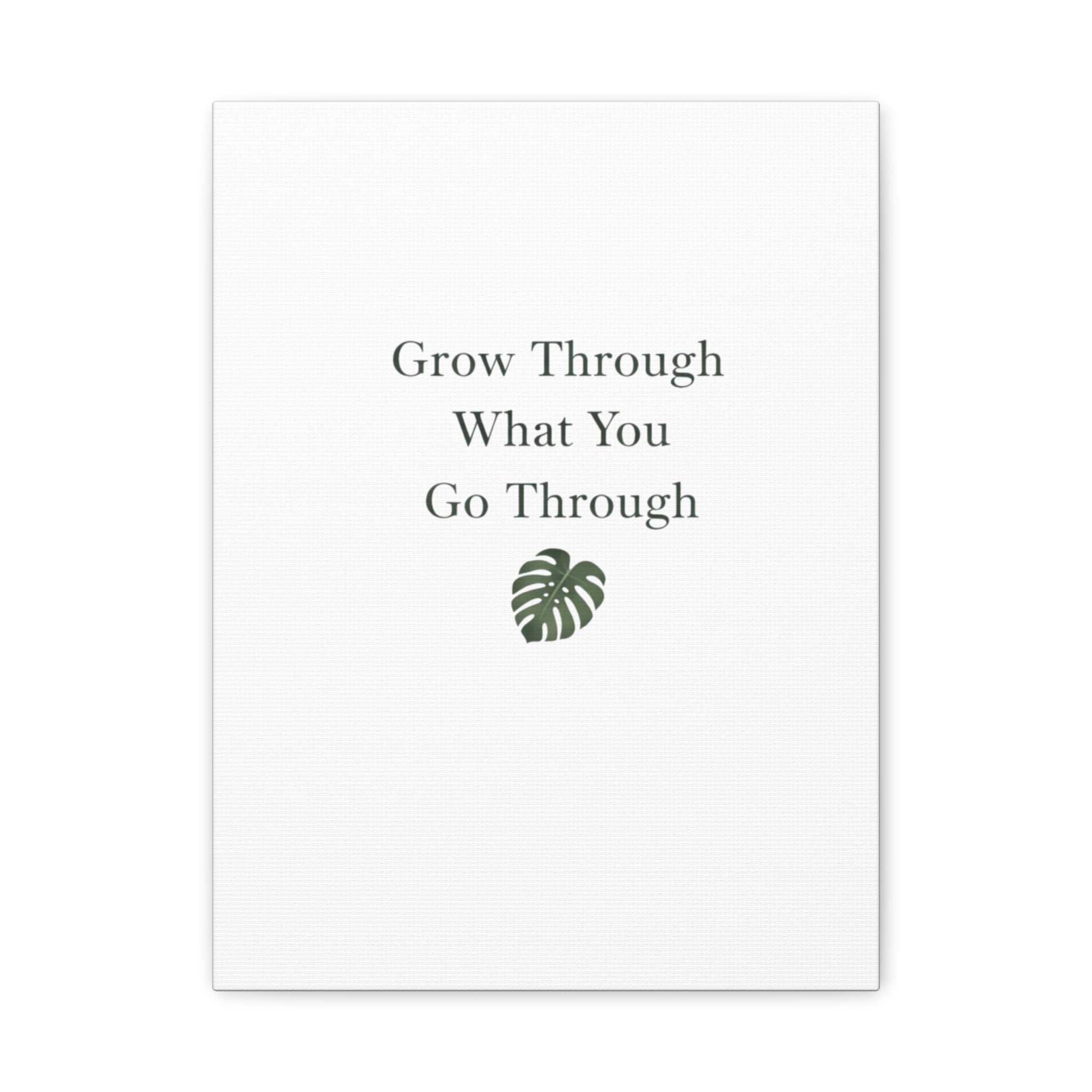 Grow Through What You Go Through Canvas Wall Art — Inspirational Quote Botanical Print