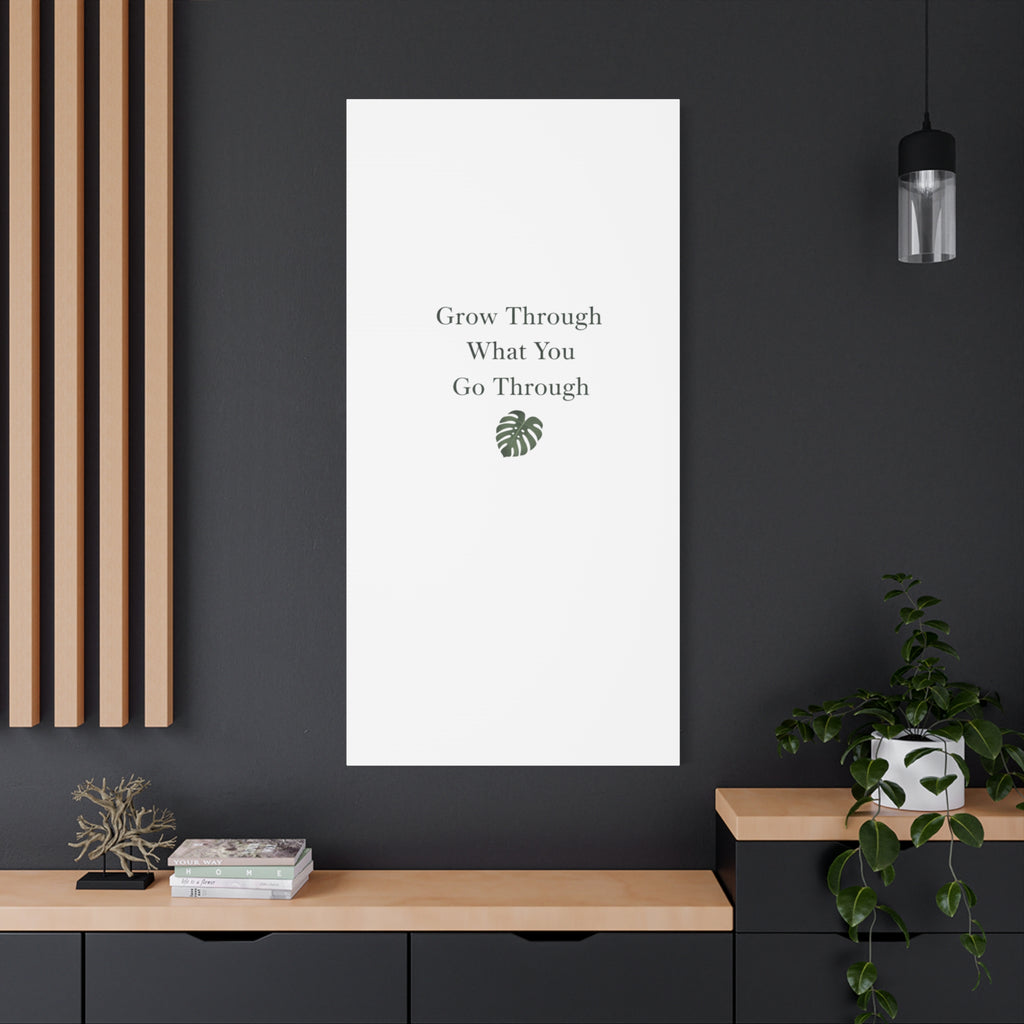 Grow Through What You Go Through Canvas Wall Art — Inspirational Quote Botanical Print