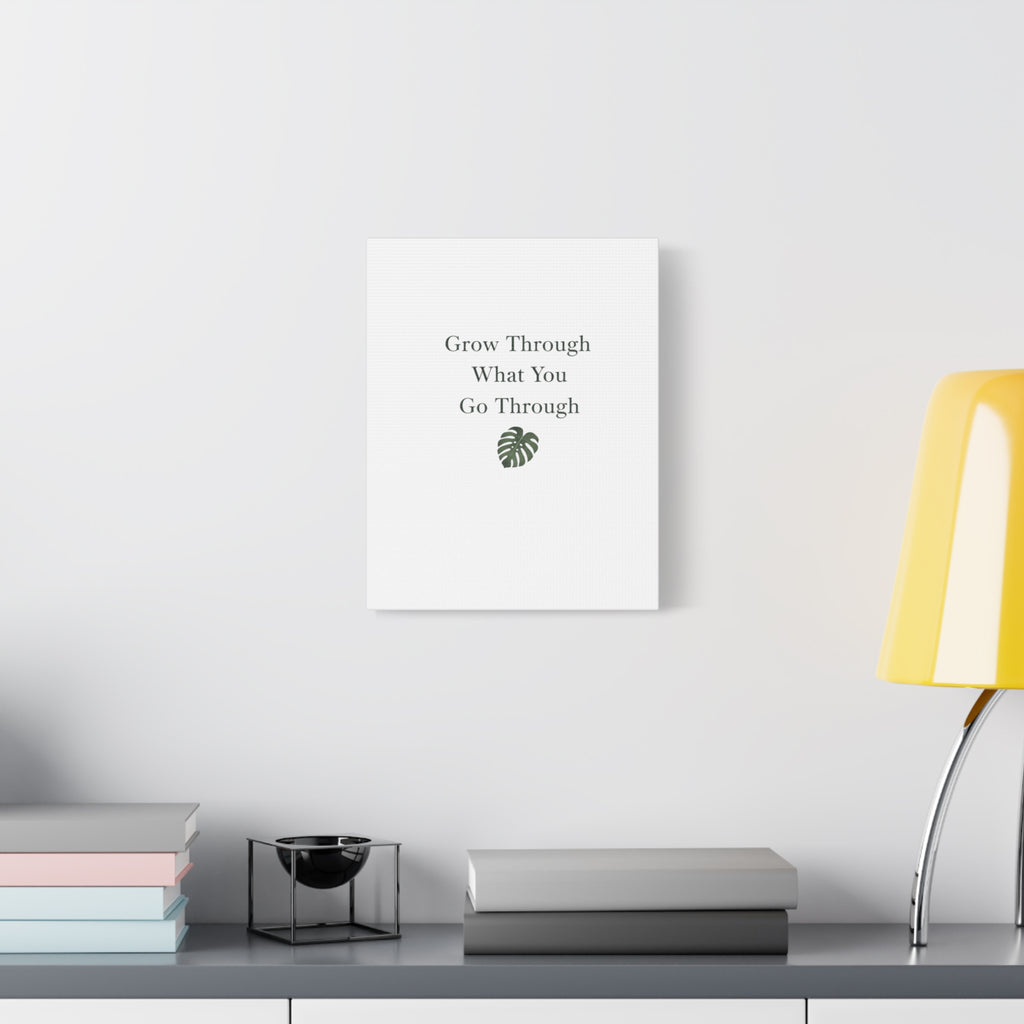 Grow Through What You Go Through Canvas Wall Art — Inspirational Quote Botanical Print