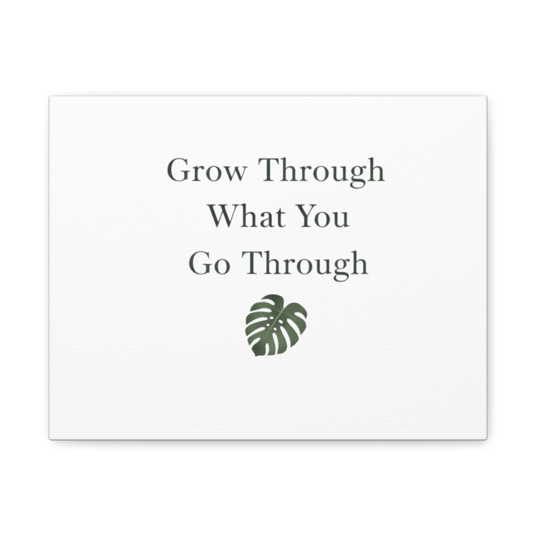 Grow Through What You Go Through Canvas Wall Art — Inspirational Quote Botanical Print