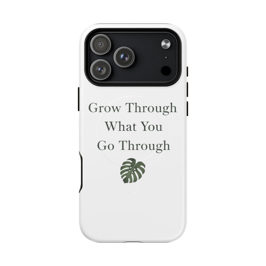 Grow Through What You Go Through Tough Magnetic Phone Case — Inspirational Protective Phone Cover