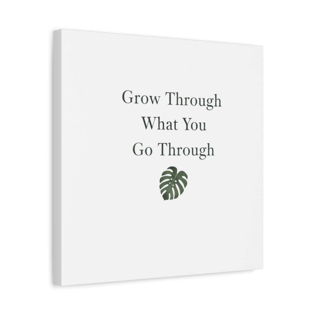 Grow Through What You Go Through Canvas Wall Art — Inspirational Quote Botanical Print