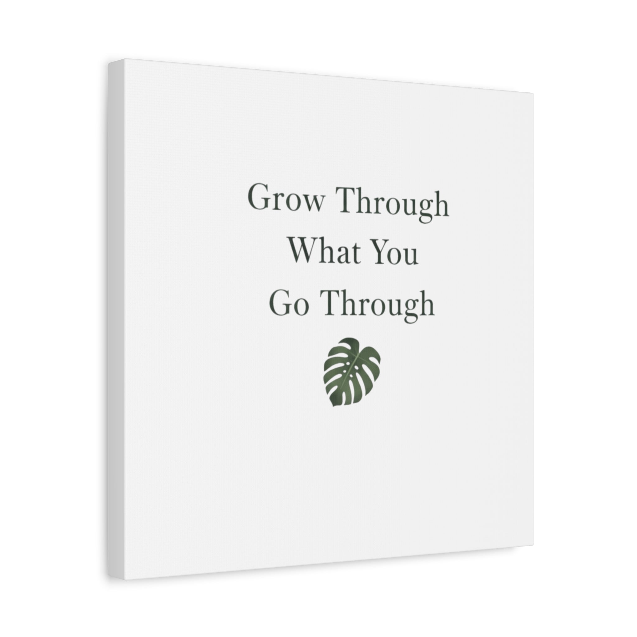 Grow Through What You Go Through Canvas Wall Art — Inspirational Quote Botanical Print