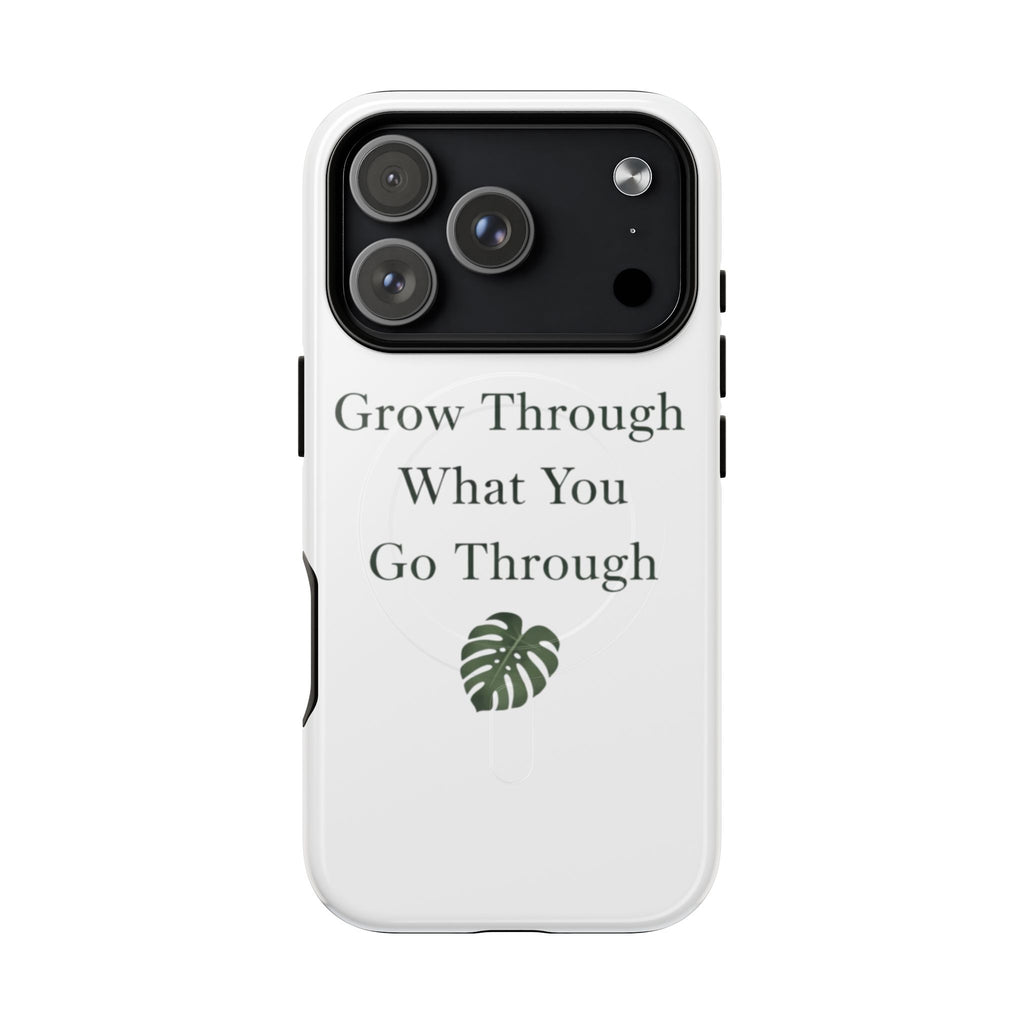 Grow Through What You Go Through Tough Magnetic Phone Case — Inspirational Protective Phone Cover