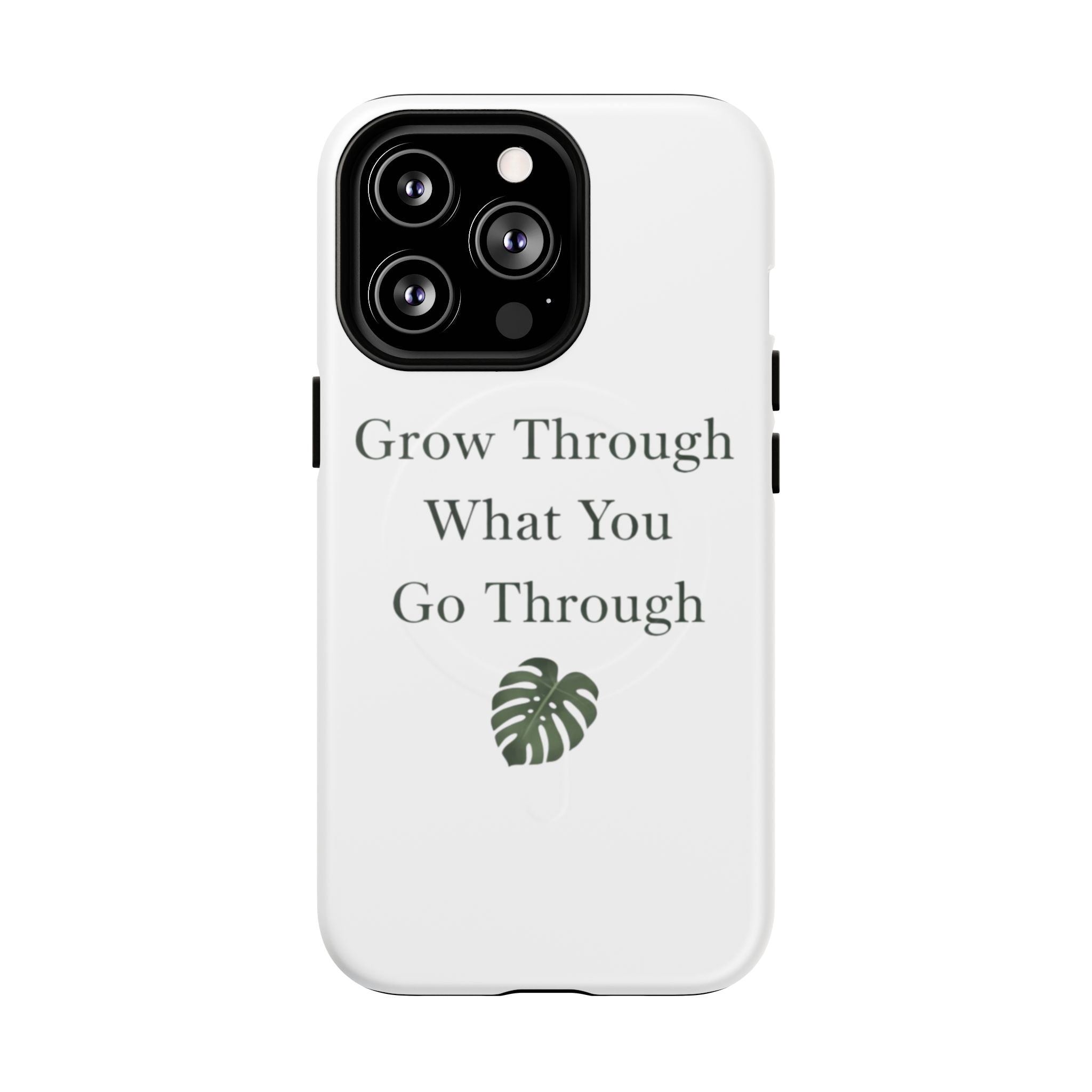 Grow Through What You Go Through Tough Magnetic Phone Case — Inspirational Protective Phone Cover