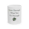 Grow Through What You Go Through – Minimalist Botanical Monstera Coffee Mug (11oz)
