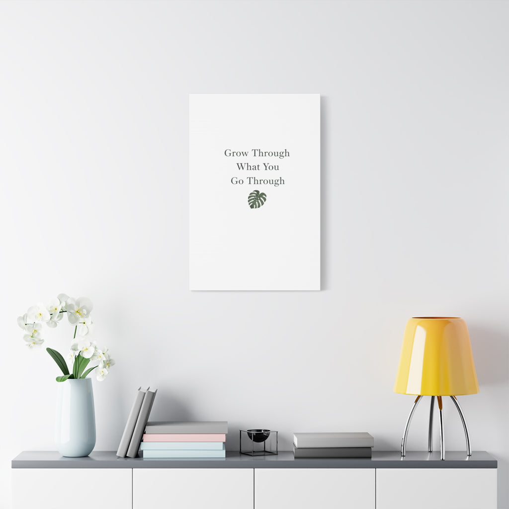 Grow Through What You Go Through Canvas Wall Art — Inspirational Quote Botanical Print