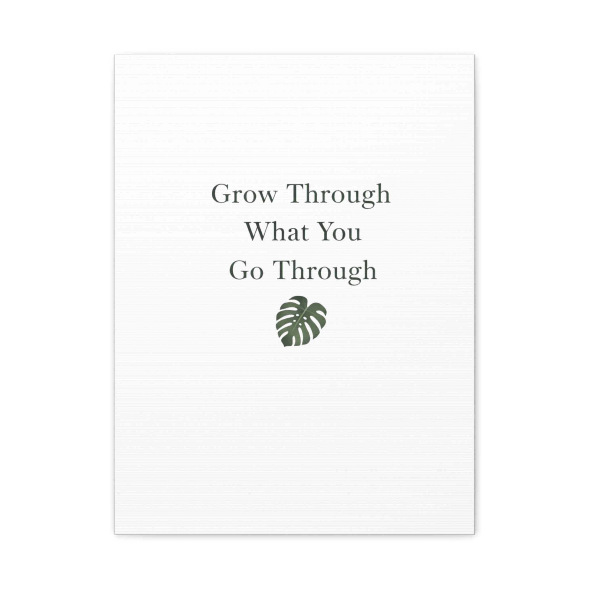 Grow Through What You Go Through Canvas Wall Art — Inspirational Quote Botanical Print