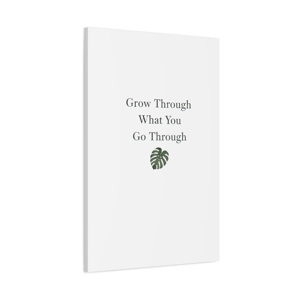 Grow Through What You Go Through Canvas Wall Art — Inspirational Quote Botanical Print