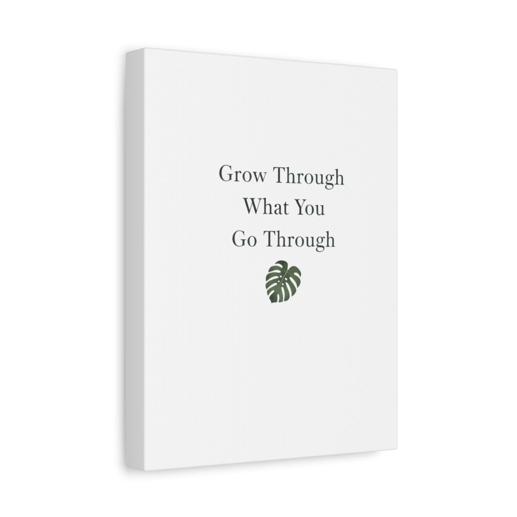 Grow Through What You Go Through Canvas Wall Art — Inspirational Quote Botanical Print