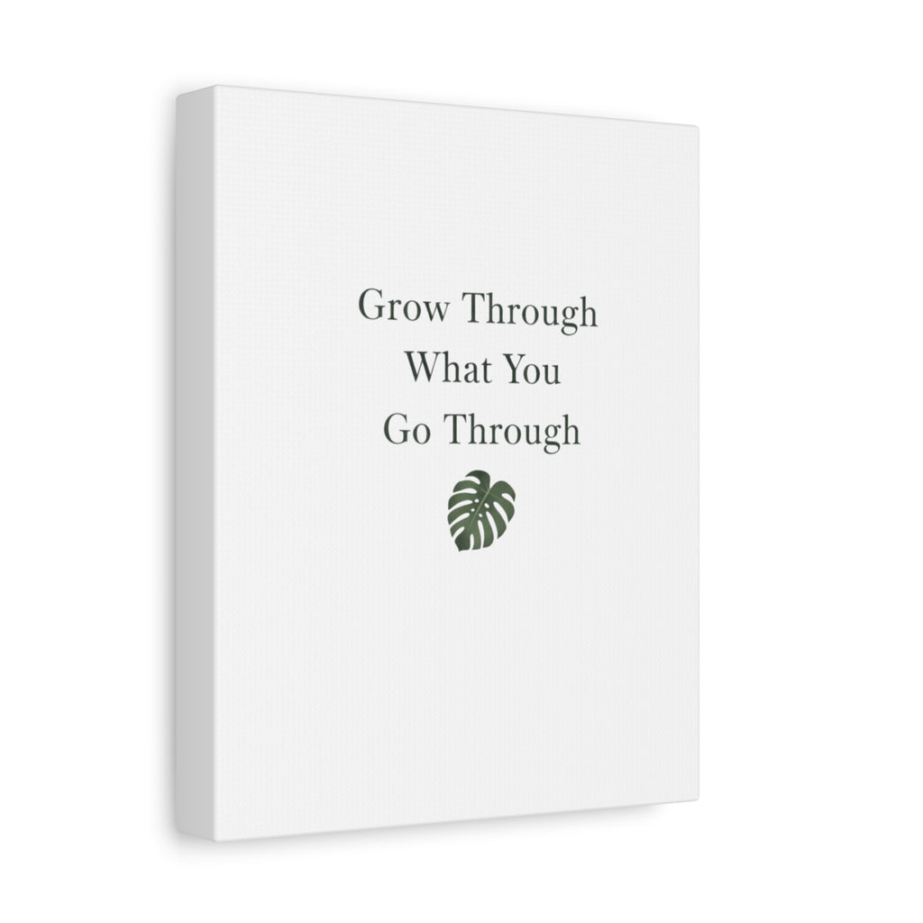 Grow Through What You Go Through Canvas Wall Art — Inspirational Quote Botanical Print