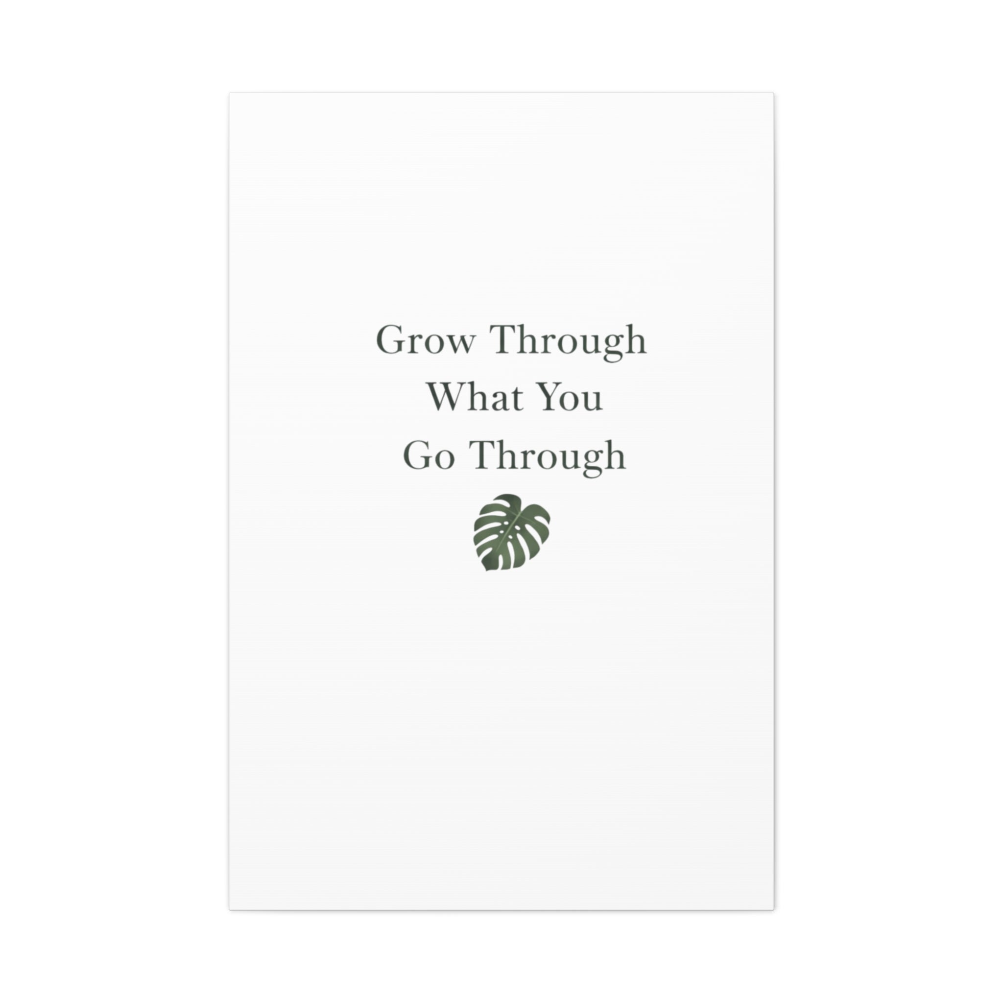 Grow Through What You Go Through Canvas Wall Art — Inspirational Quote Botanical Print