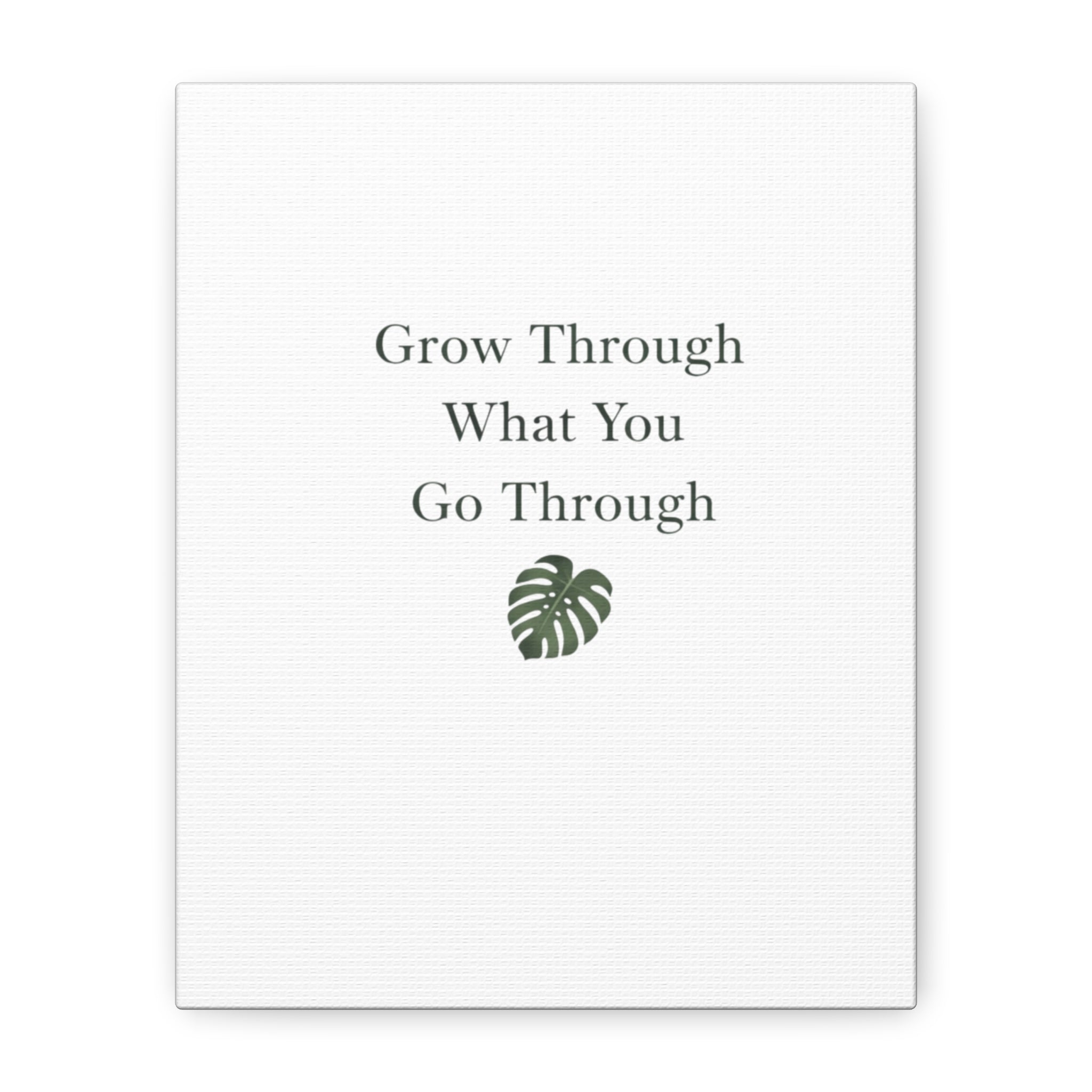 Grow Through What You Go Through Canvas Wall Art — Inspirational Quote Botanical Print