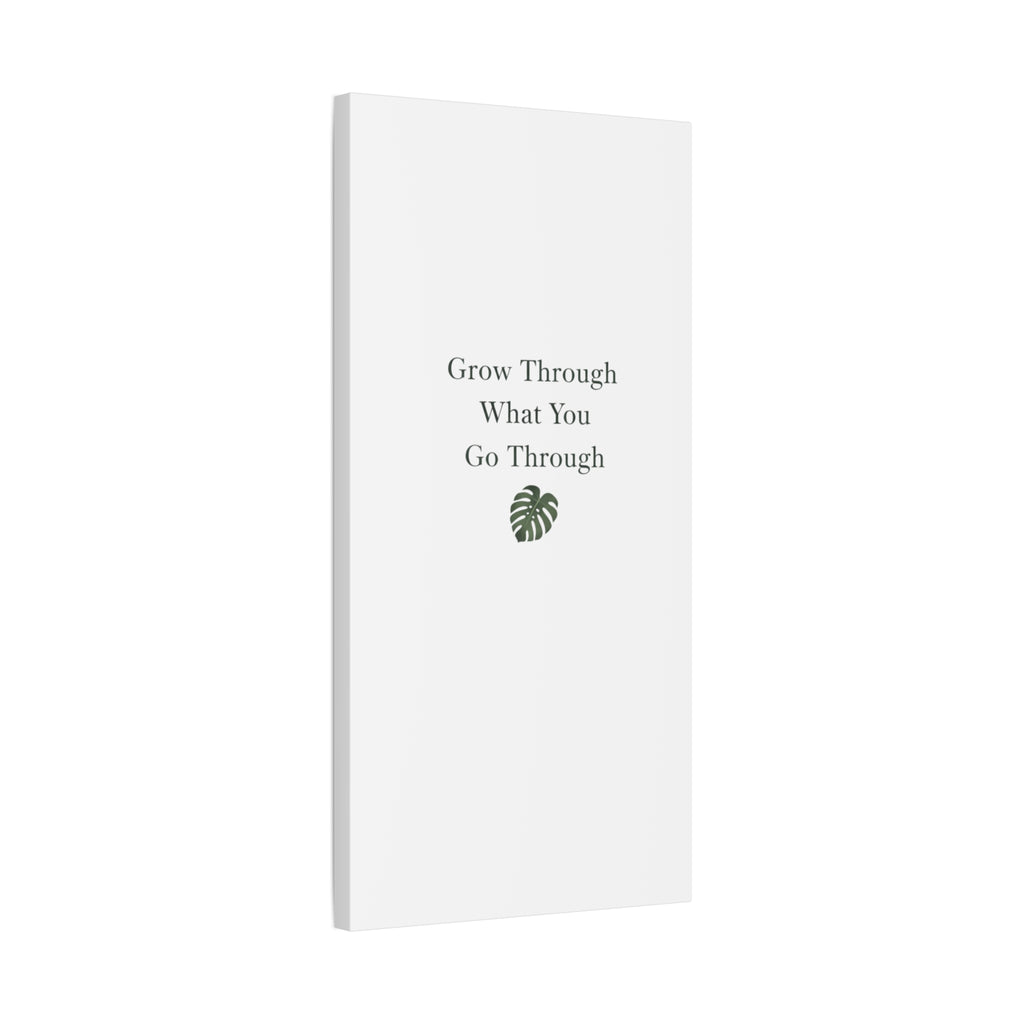 Grow Through What You Go Through Canvas Wall Art — Inspirational Quote Botanical Print