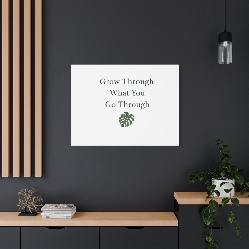 Grow Through What You Go Through Canvas Wall Art — Inspirational Quote Botanical Print