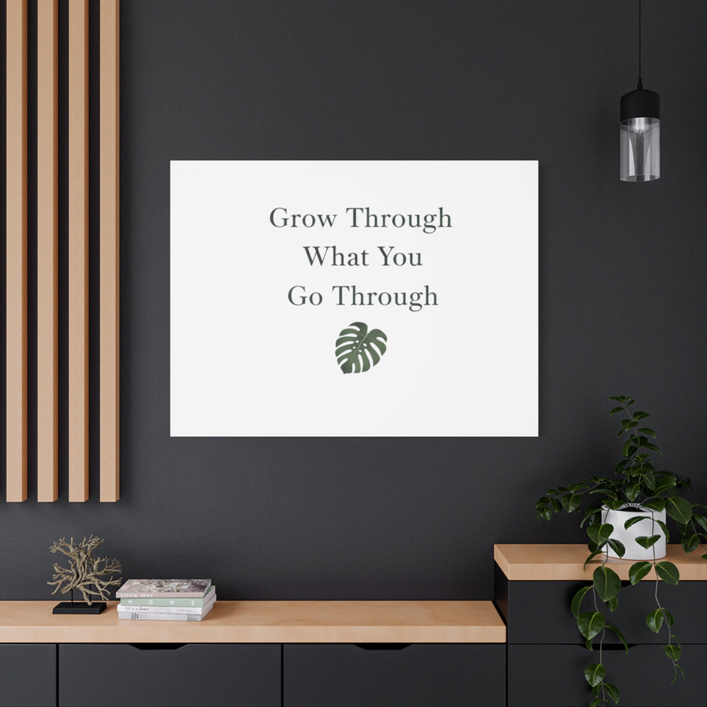 Grow Through What You Go Through Canvas Wall Art — Inspirational Quote Botanical Print