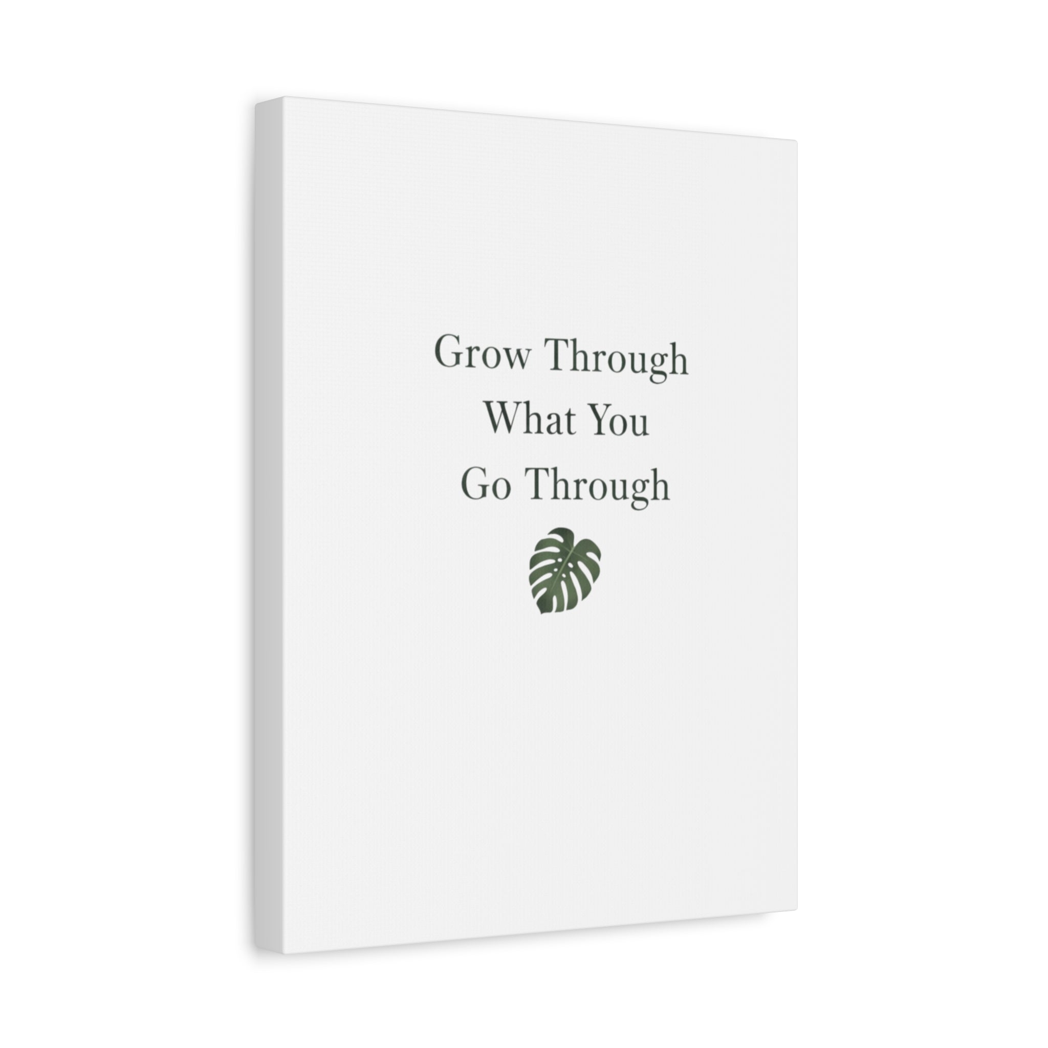 Grow Through What You Go Through Canvas Wall Art — Inspirational Quote Botanical Print
