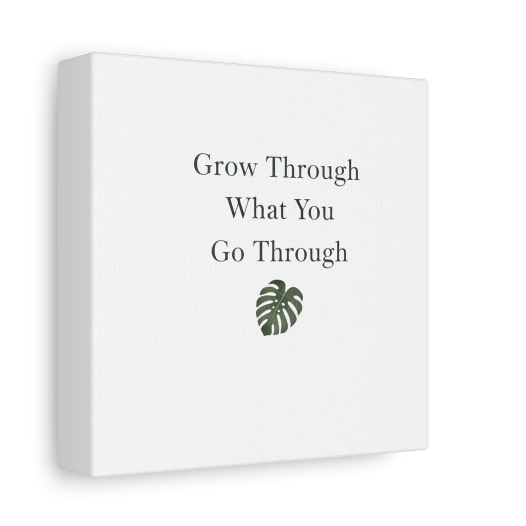 Grow Through What You Go Through Canvas Wall Art — Inspirational Quote Botanical Print