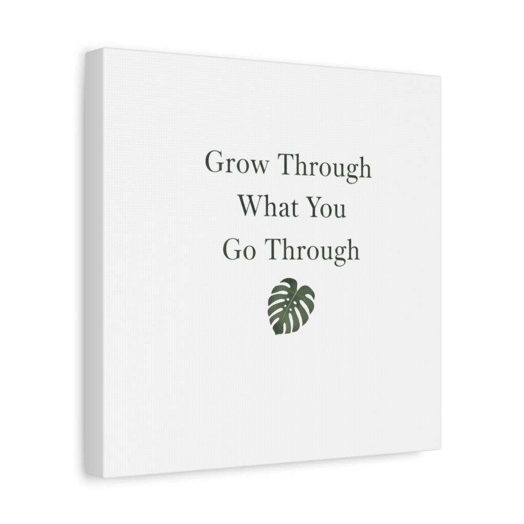 Grow Through What You Go Through Canvas Wall Art — Inspirational Quote Botanical Print